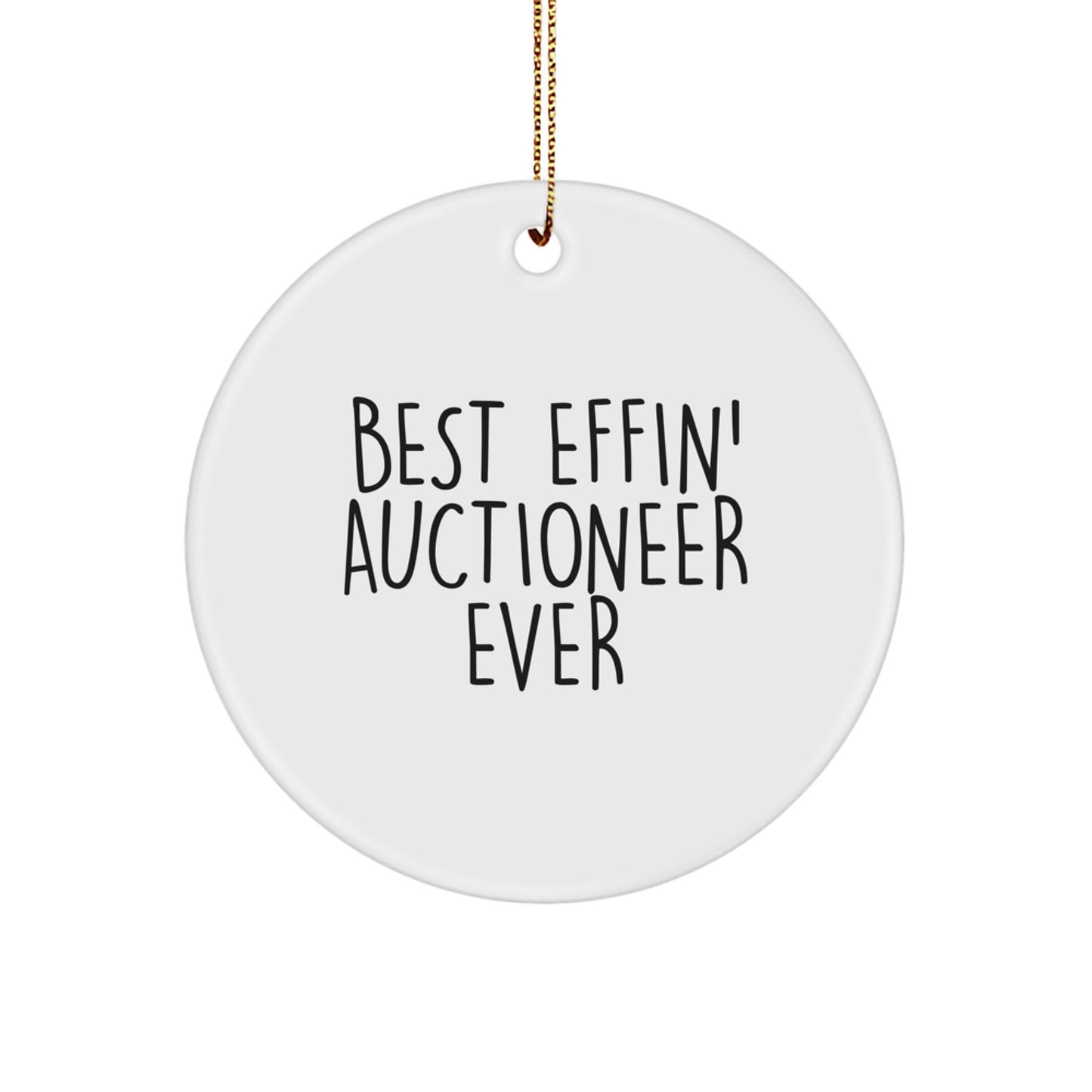 Funny 'Best Effin' Auctioneer Ever' Circle Ornament Gifts from Friends for Men, Women, or Auctioneer Enthusiasts at Christmas - Image 1