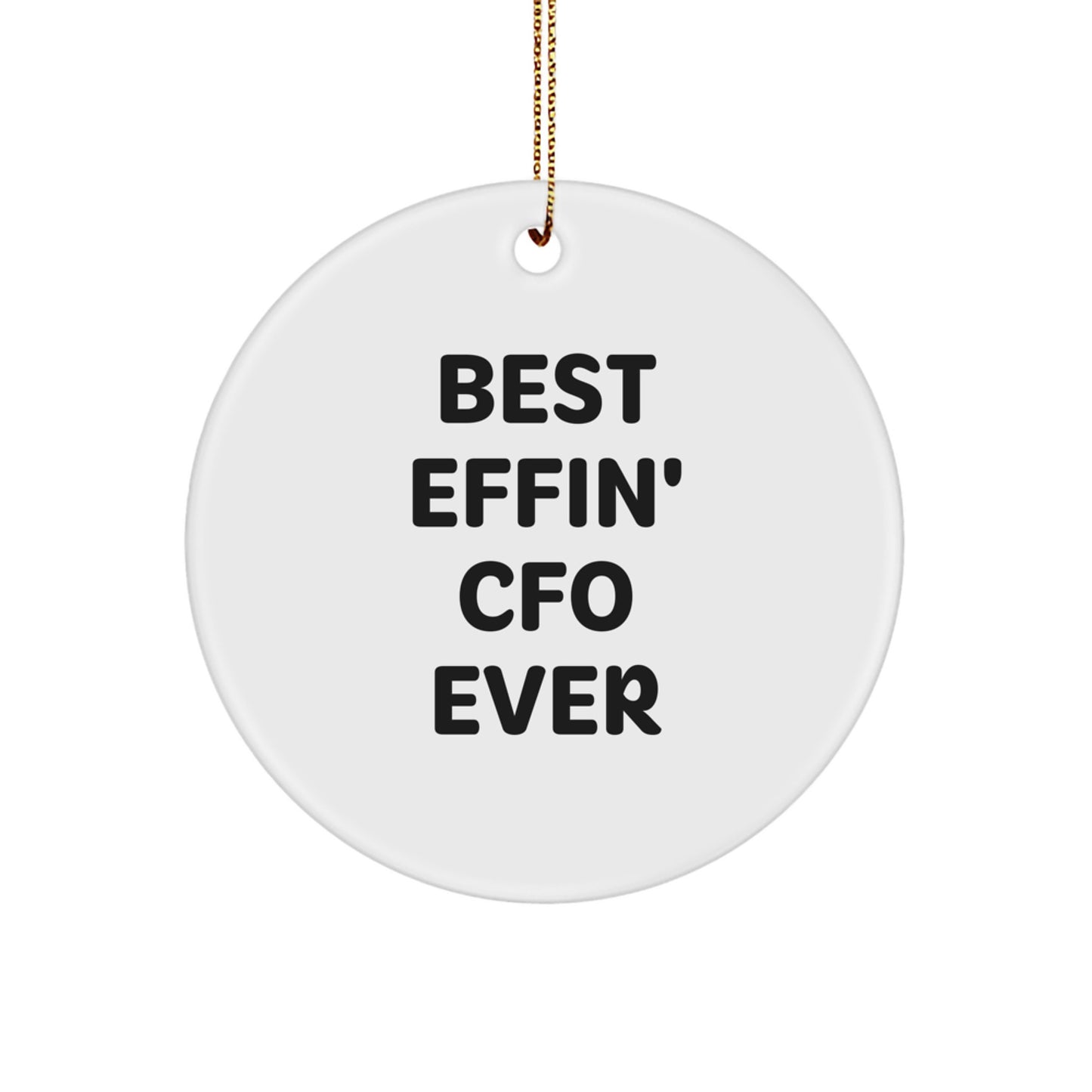 Funny CFO Gifts from Men to Best Effin' Cfo Ever Circle Ornament for Christmas - Image 1
