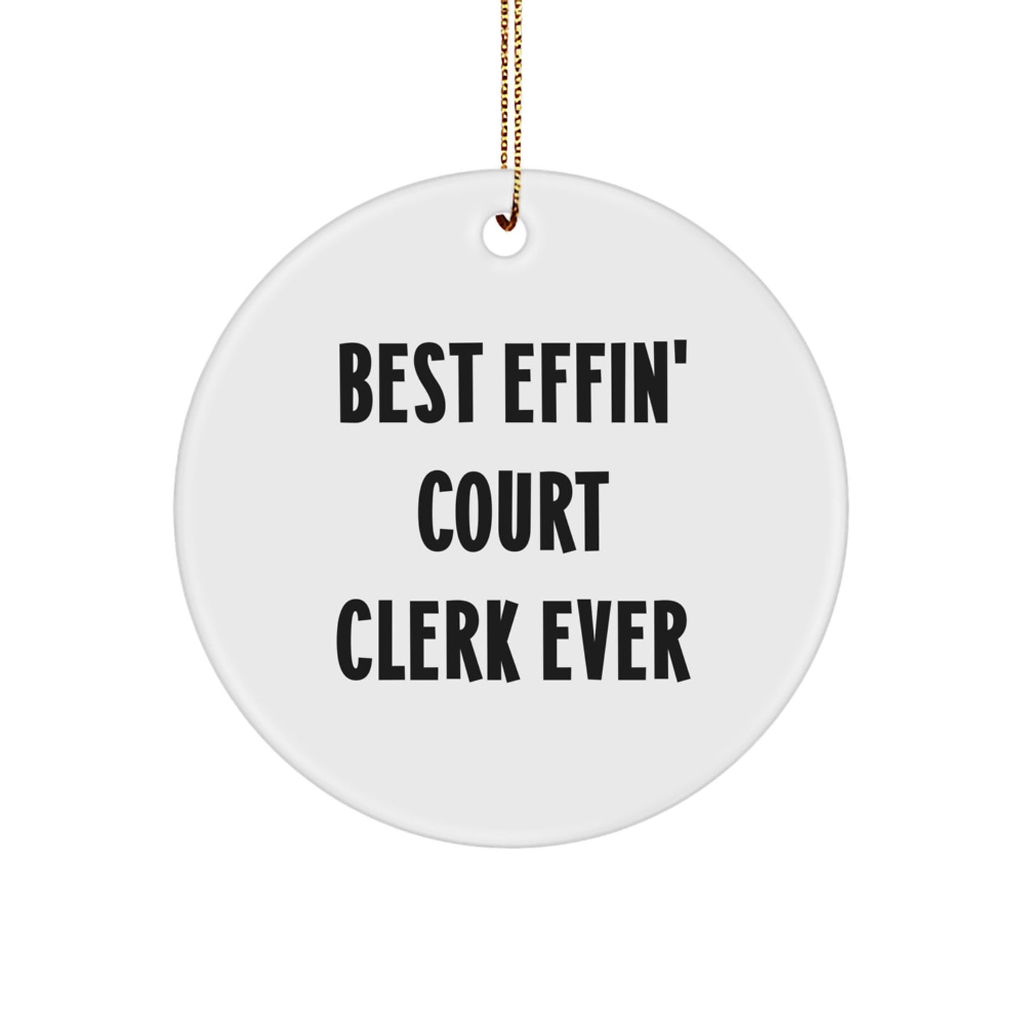 Funny Court Clerk Gifts for Men or Women, Best Effin' Court Clerk Ever Circle Ornament, Christmas Unique Gift Idea - Image 1