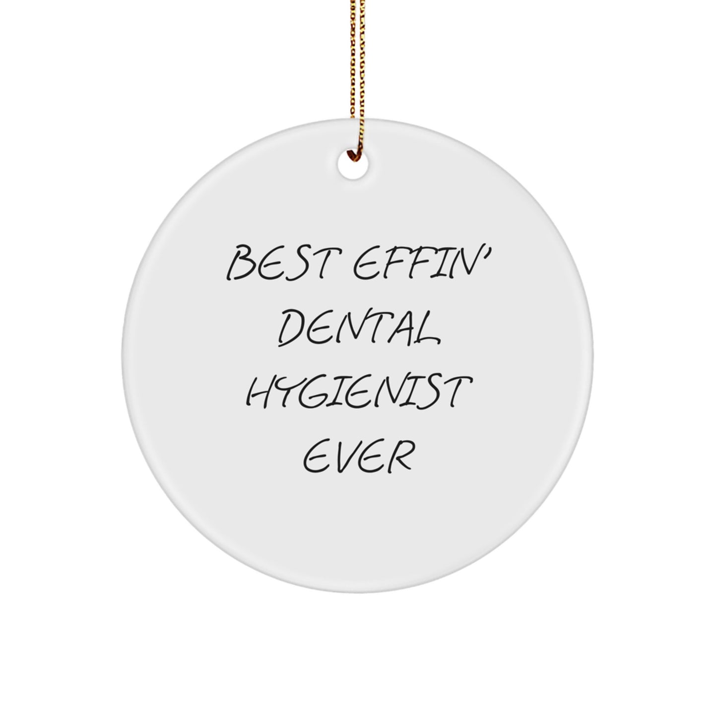 Funny Dental Hygienist Gifts from Friends, Best Effin' Dental Hygienist Ever Circle Ornament, Christmas Unique Gifts for Men, Women, Coworkers, Family, and Dental Hygienist - Image 1
