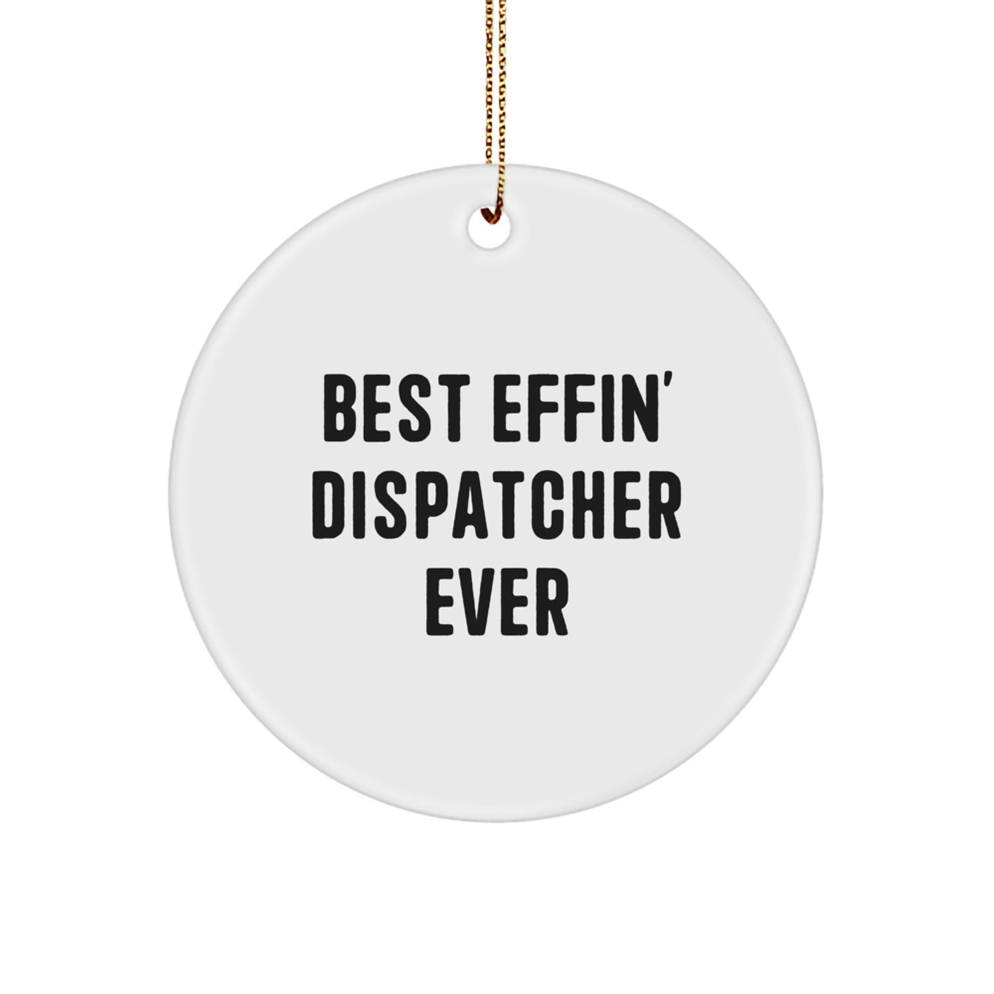 Dispatcher Christmas Ornament for Him Gift Best Effin Dispatcher - Image 1