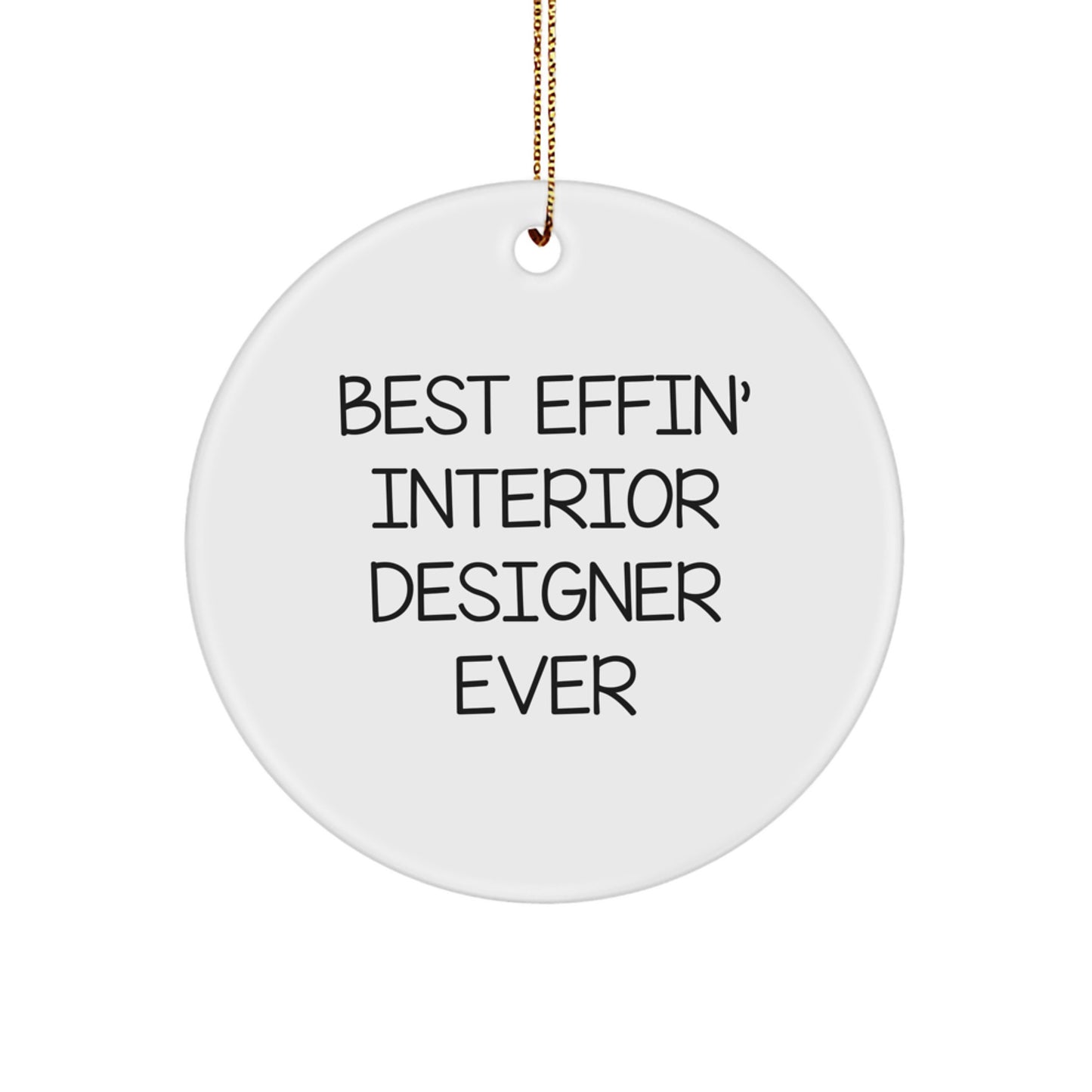 Funny Interior Designer Gifts from Friends - Best Effin' Interior Designer Ever Circle Ornament - Image 1
