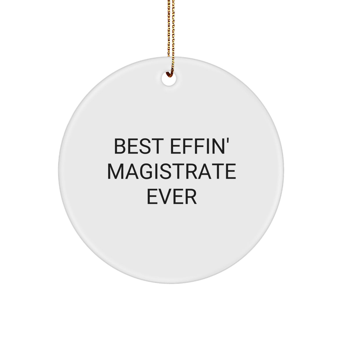 Him Keepsake Christmas Ornament Gift Best Effin' Magistrate Ever - Image 1