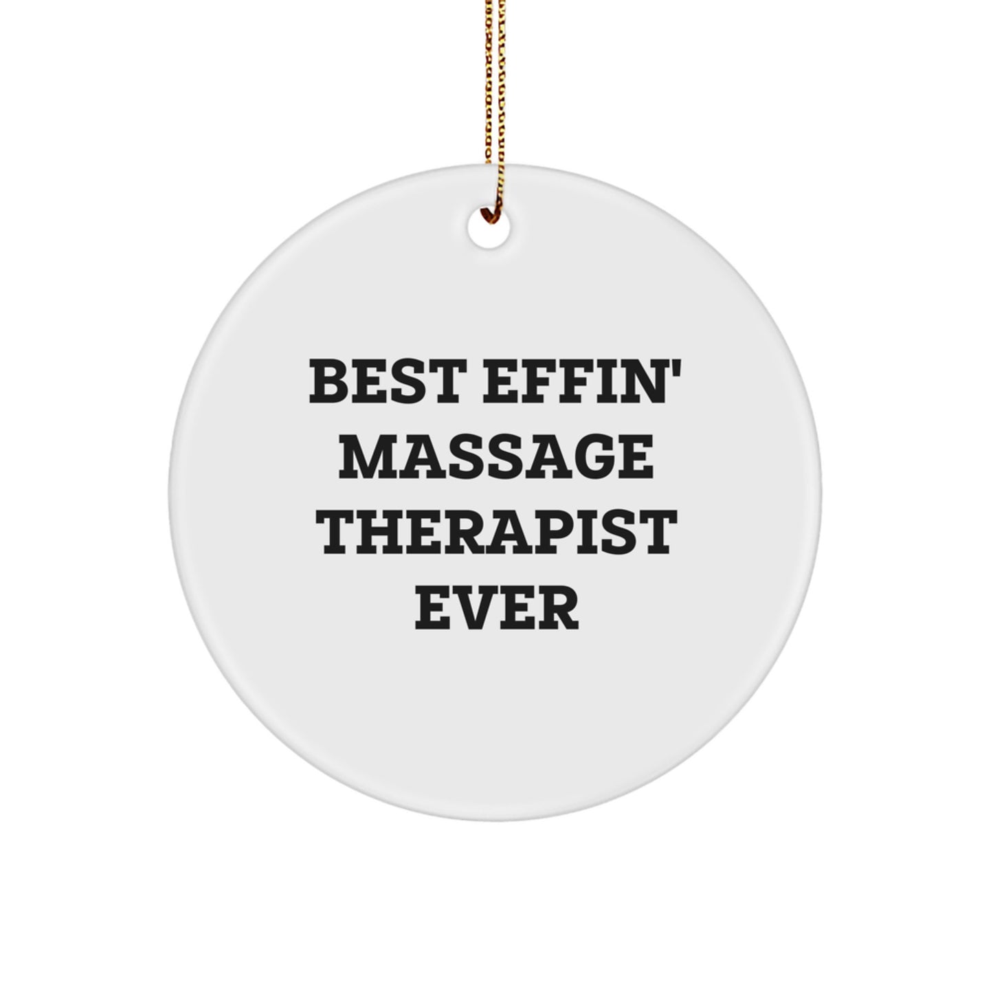 Funny Massage Therapist Gifts for Men, Women, Friends, Coworkers and Family - Best Effin' Massage Therapist Ever Circle Ornament for Christmas - Image 1