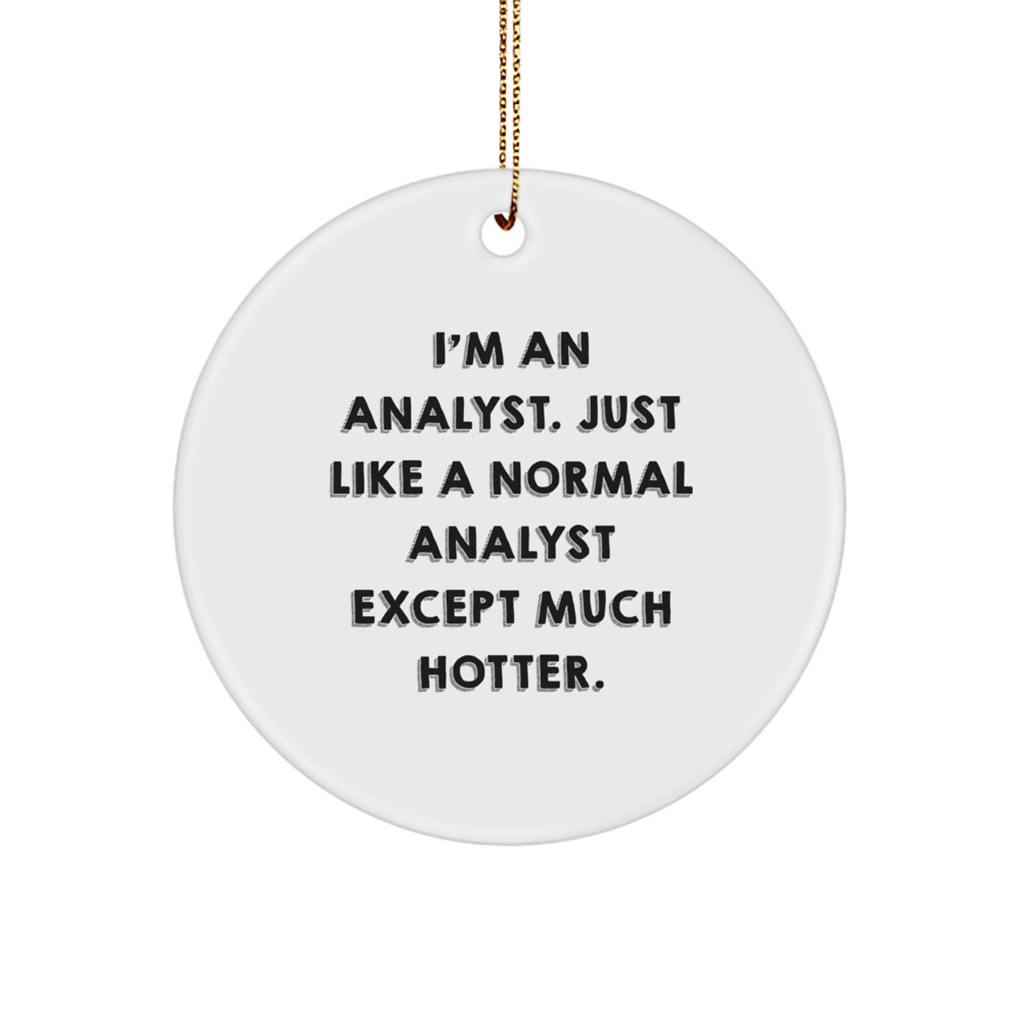 Funny Analyst Gifts for Men Women Friends Coworkers - I'm An Analyst Hotter Than Ever - Image 1