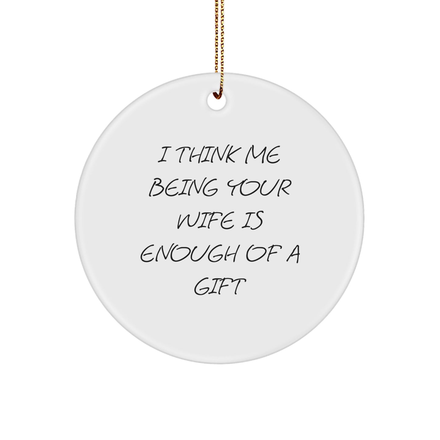 Funny Wife Quotes Circle Ornament Gifts from Men to Wife for Christmas Unique - Image 1