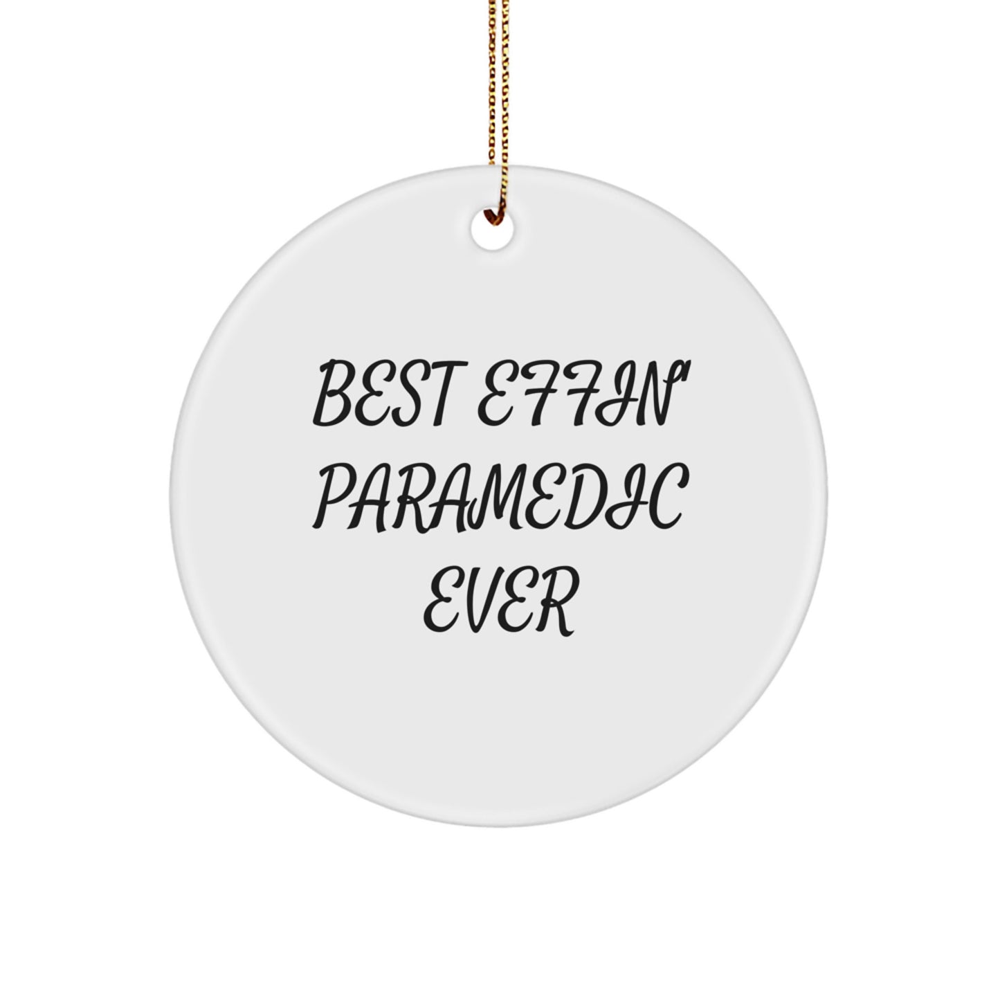 Funny Rescue Worker Gifts for Men - Best Effin' Circle Ornament, White, 2.75" tall, Christmas Unique Gifts from Friends and Family - Image 1