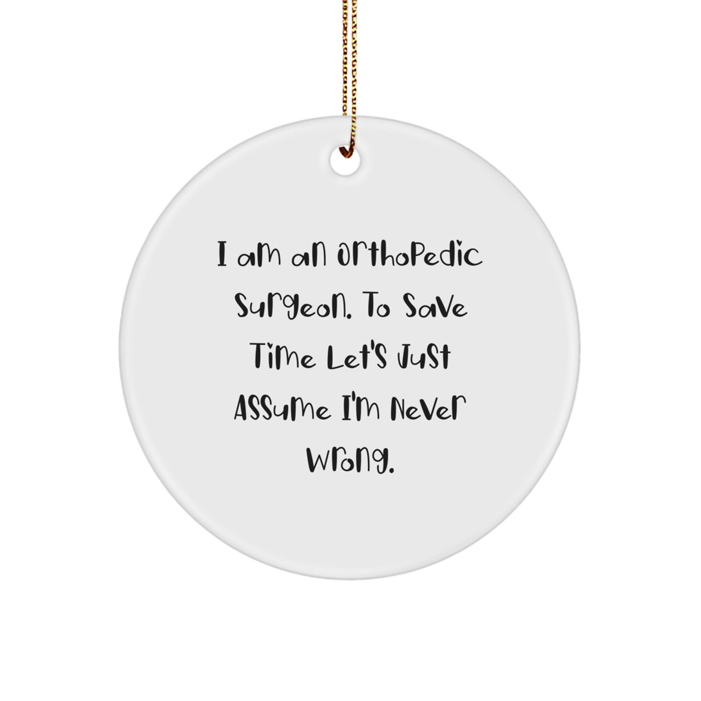 Orthopedic Surgeon Gifts for Him - Funny Circle Ornament, Christmas Unique Presents from Friends to Family - Image 1