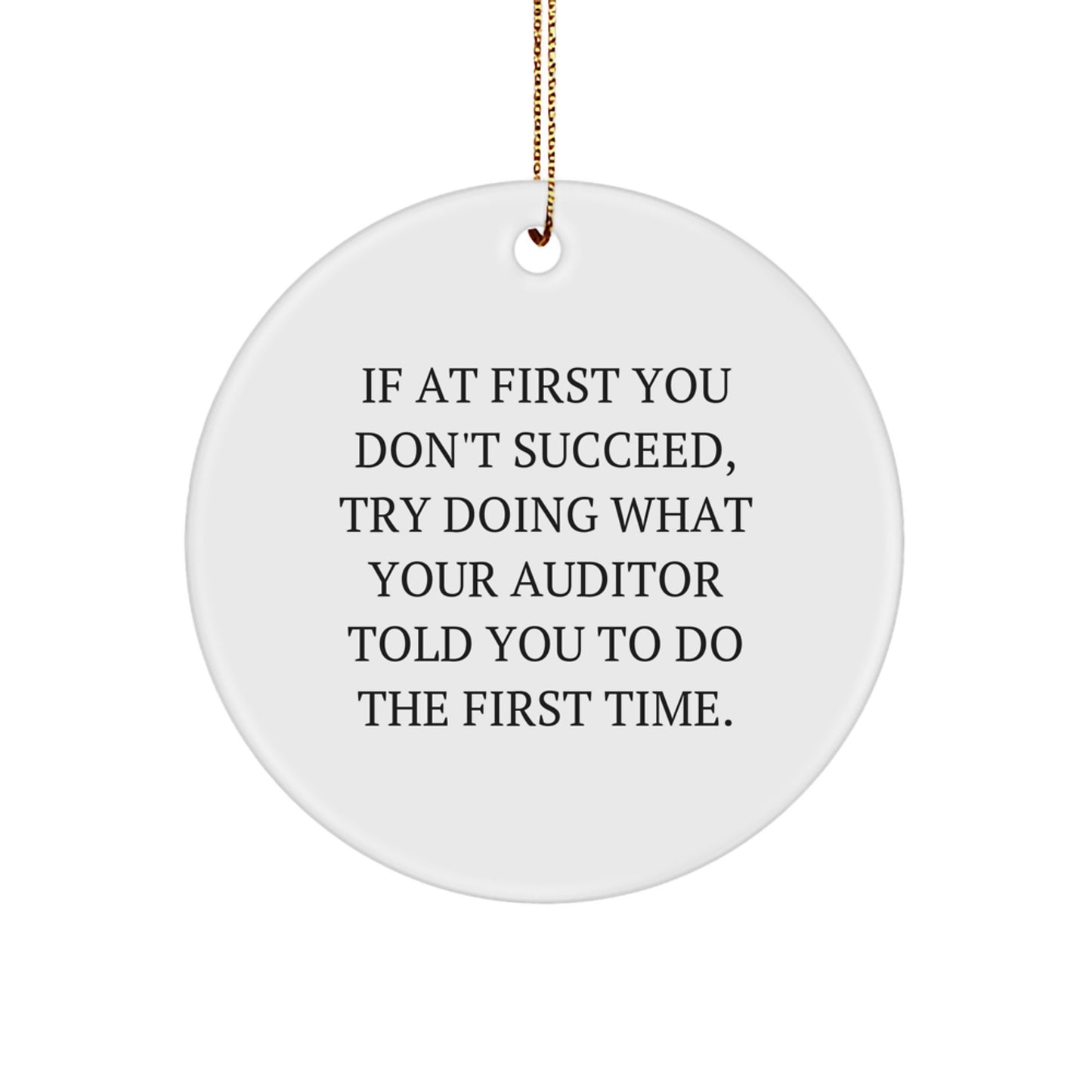 Auditor Gifts from Friends, Funny Circle Ornament with 'If At First You Don't Succeed' Quote, Christmas Unique for Men - Image 1