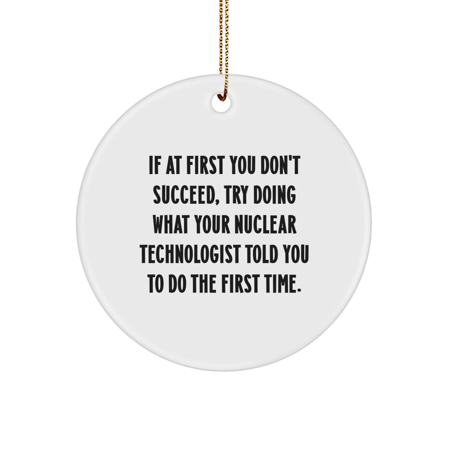 Christmas Gift for Her Nuclear Technologist Circle Ornament Present - Image 1