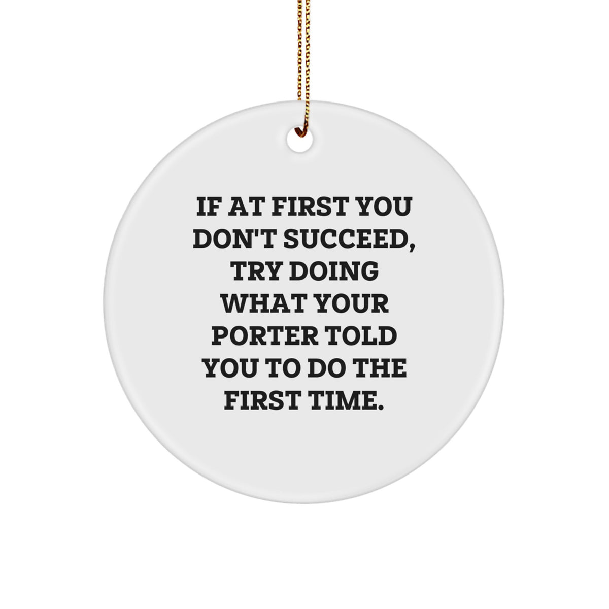 Christmas Ornament Gift Try Doing What Your Porter Told You Present - Image 1