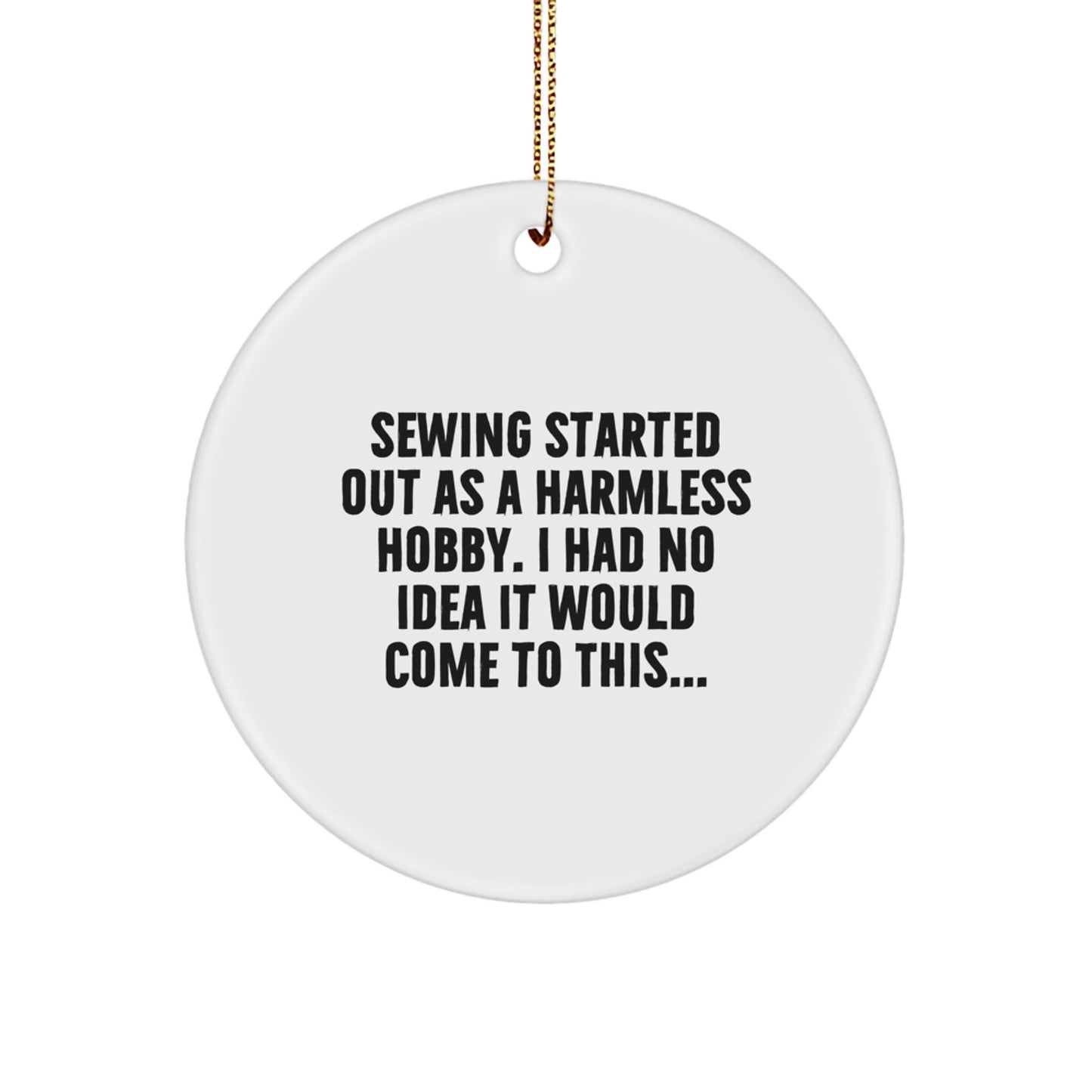 Sewing Gifts for Women, Funny Sewing Quote Circle Ornament, Christmas Unique Gifts from Friends - Image 1