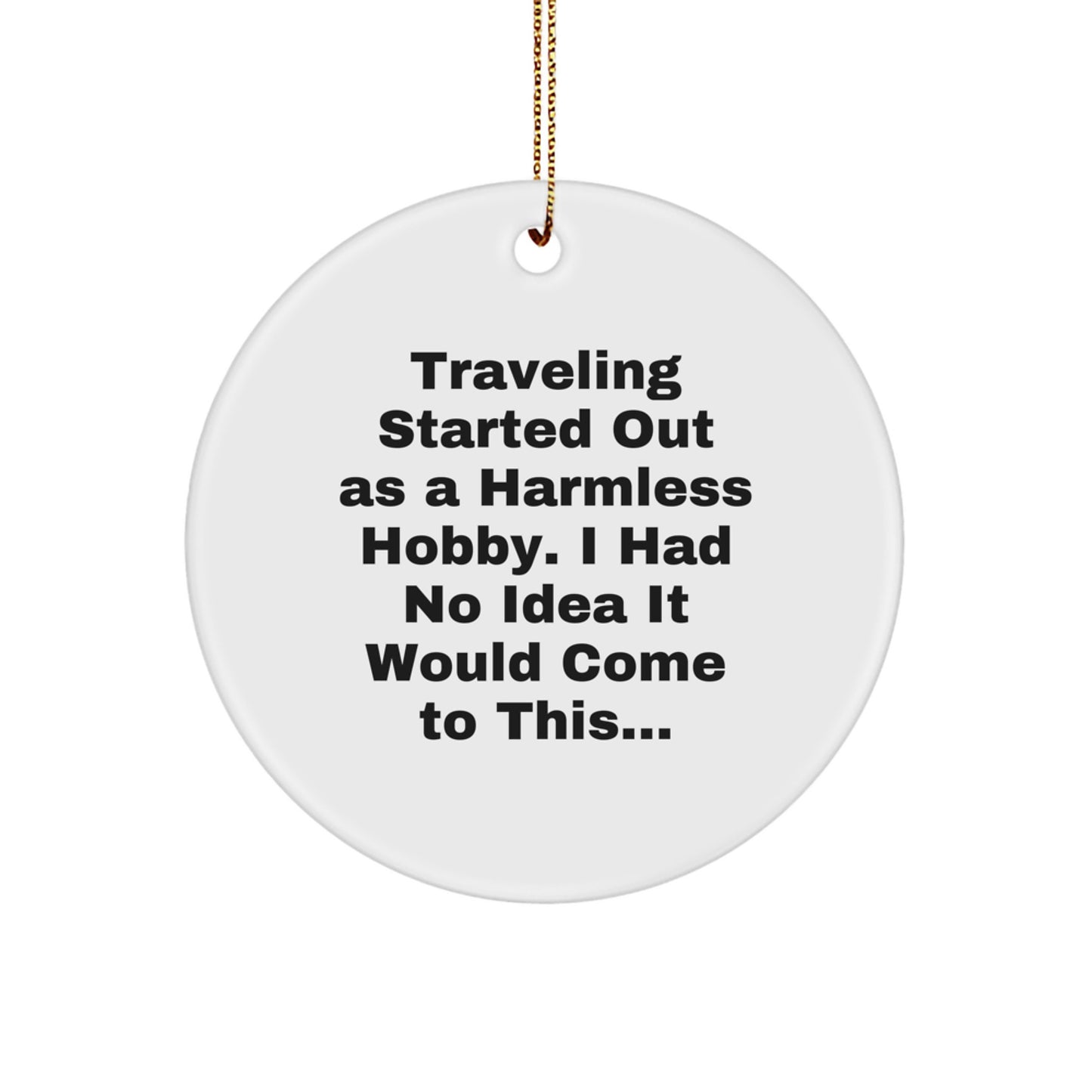 Traveling Memories Circle Ornament, Funny Quote Gifts for Men from Friends, Durable MDF Material, Vibrant Colors, Christmas Unique Presents - Image 1