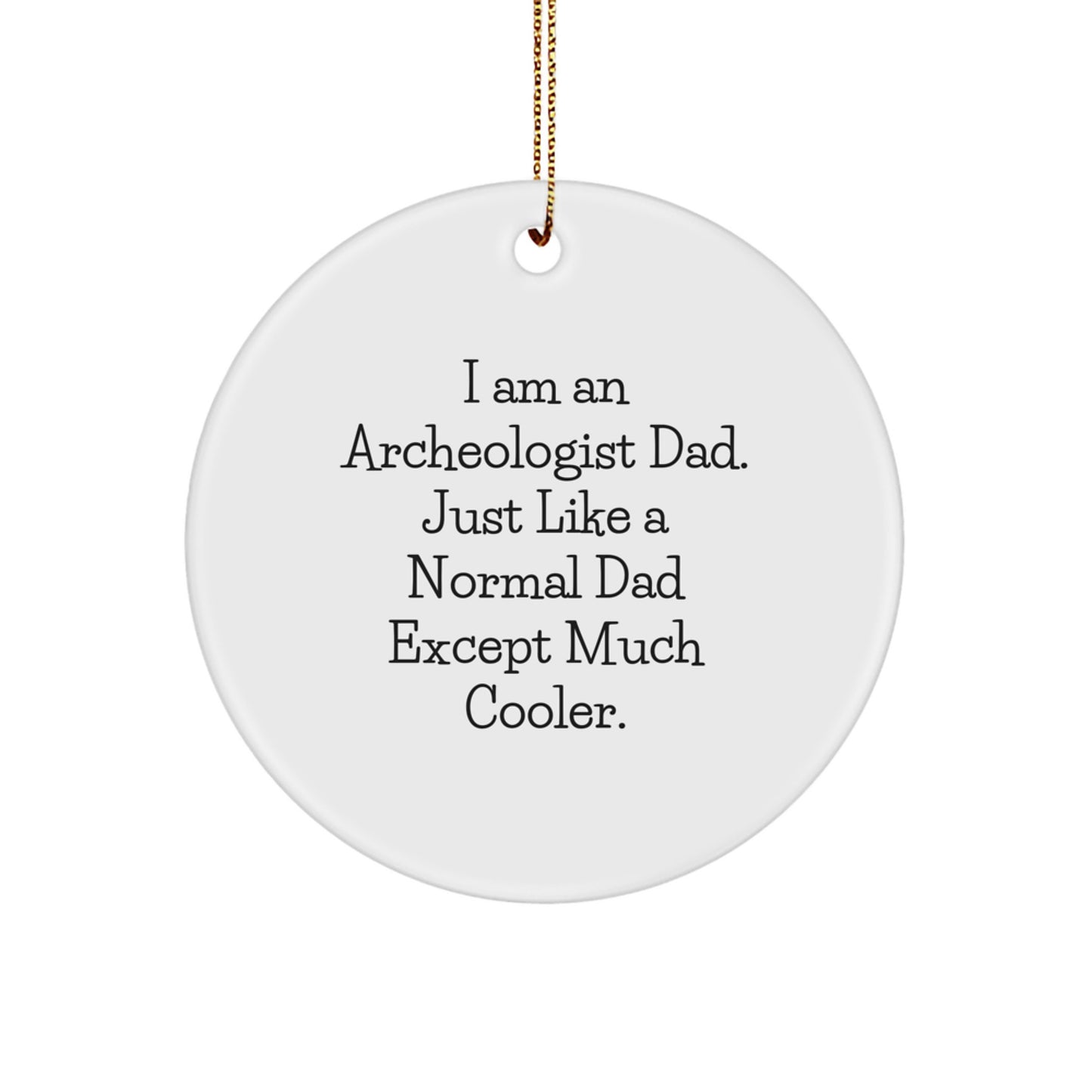 Archeologist Dad Christmas Ornament Unique Keepsake Gift for Him - Image 1