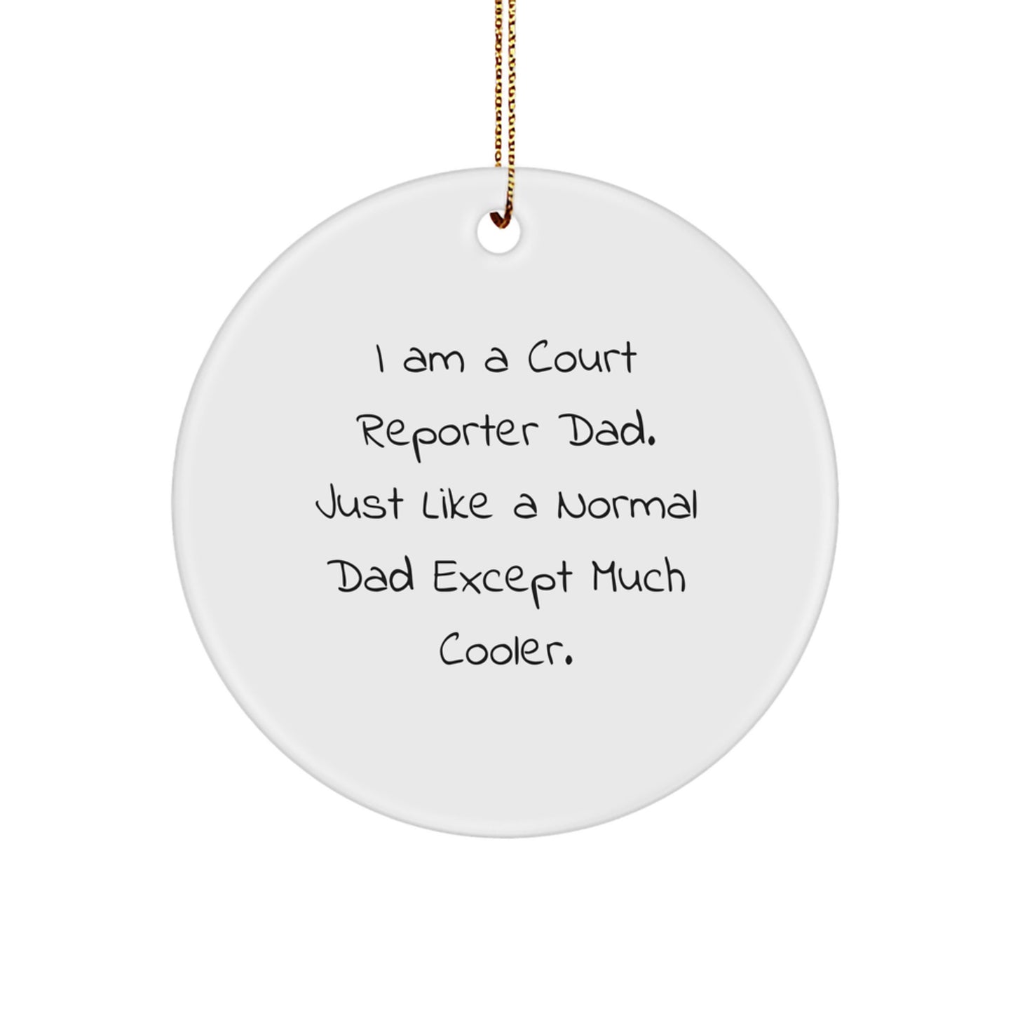 Funny Court Reporter Gifts for Men - 'I Am A Court Reporter Dad' Circle Ornament, Christmas Unique Presents from Family - Image 1