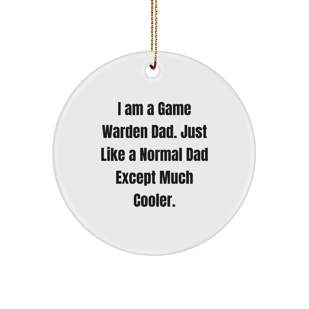 Game Warden Dad Keepsake Holiday Christmas Ornament for Him Gift - Image 1