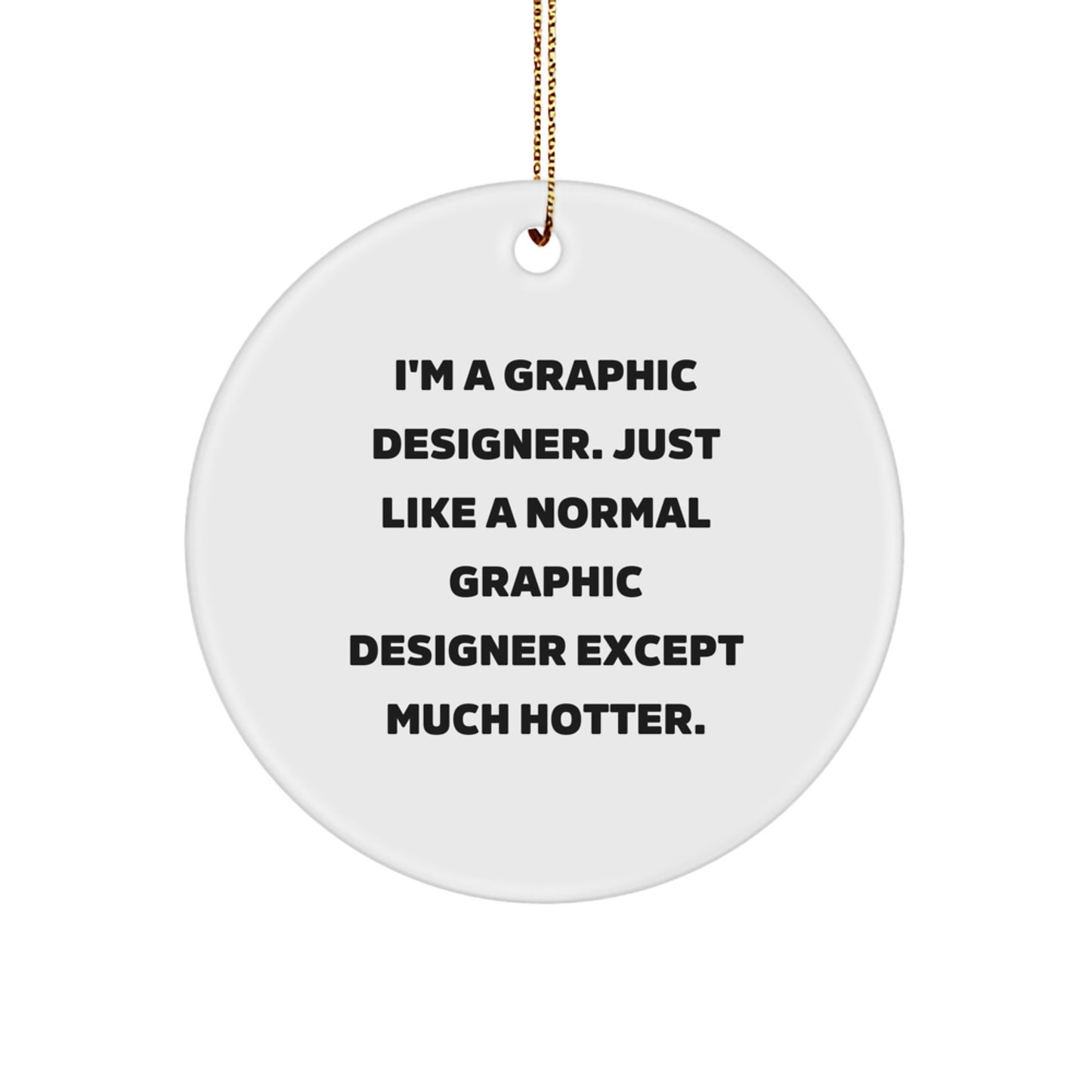 Gifts from Coworkers or Friends for Graphic Designers - 'Love Being a Graphic Designer' Funny Circle Ornament for Christmas Unique Gifts - Image 1