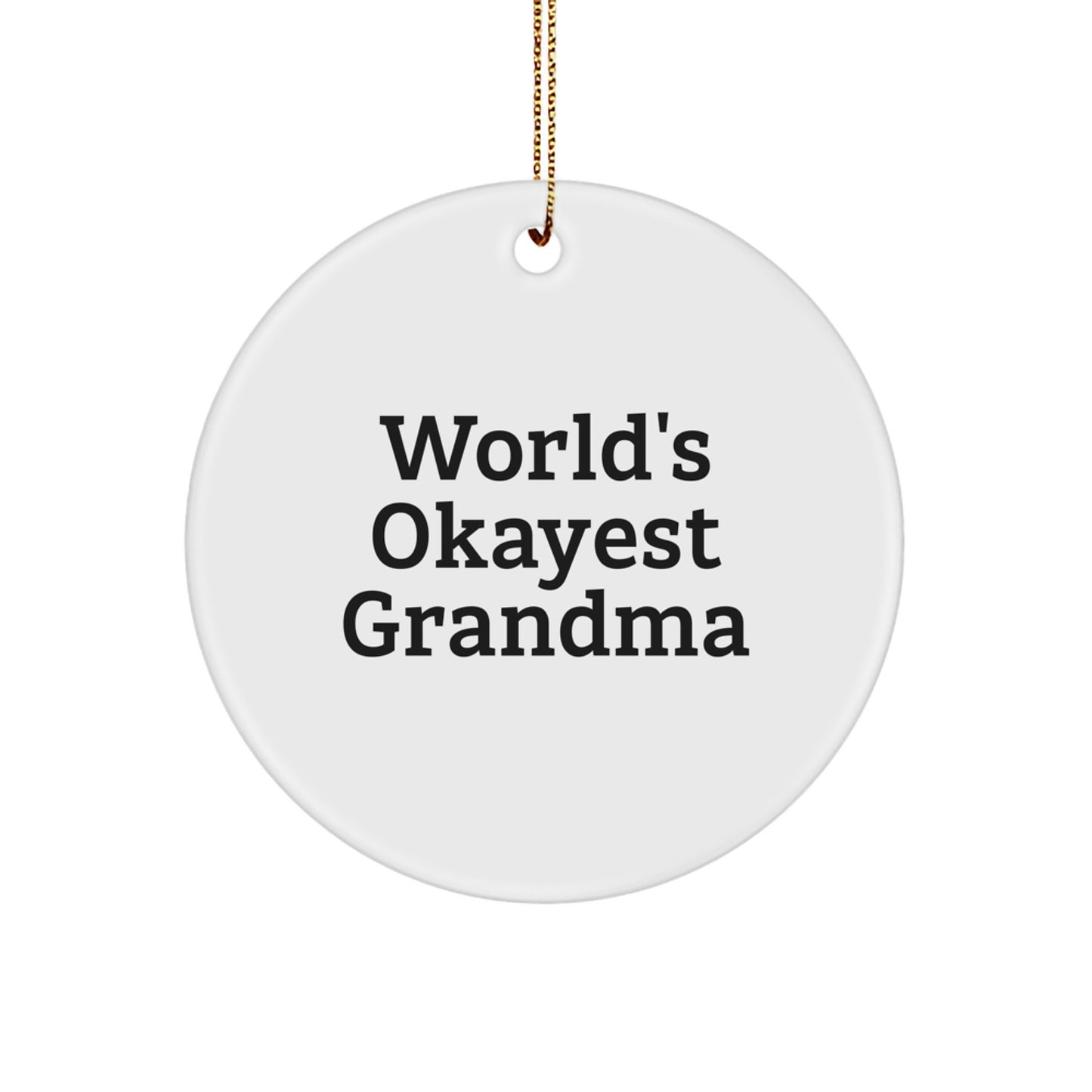 Funny Grandma Gifts from Family - World's Okayest Grandma Circle Ornament, White, 2.75'' Tall, Perfect for Grandma's Christmas - Image 1