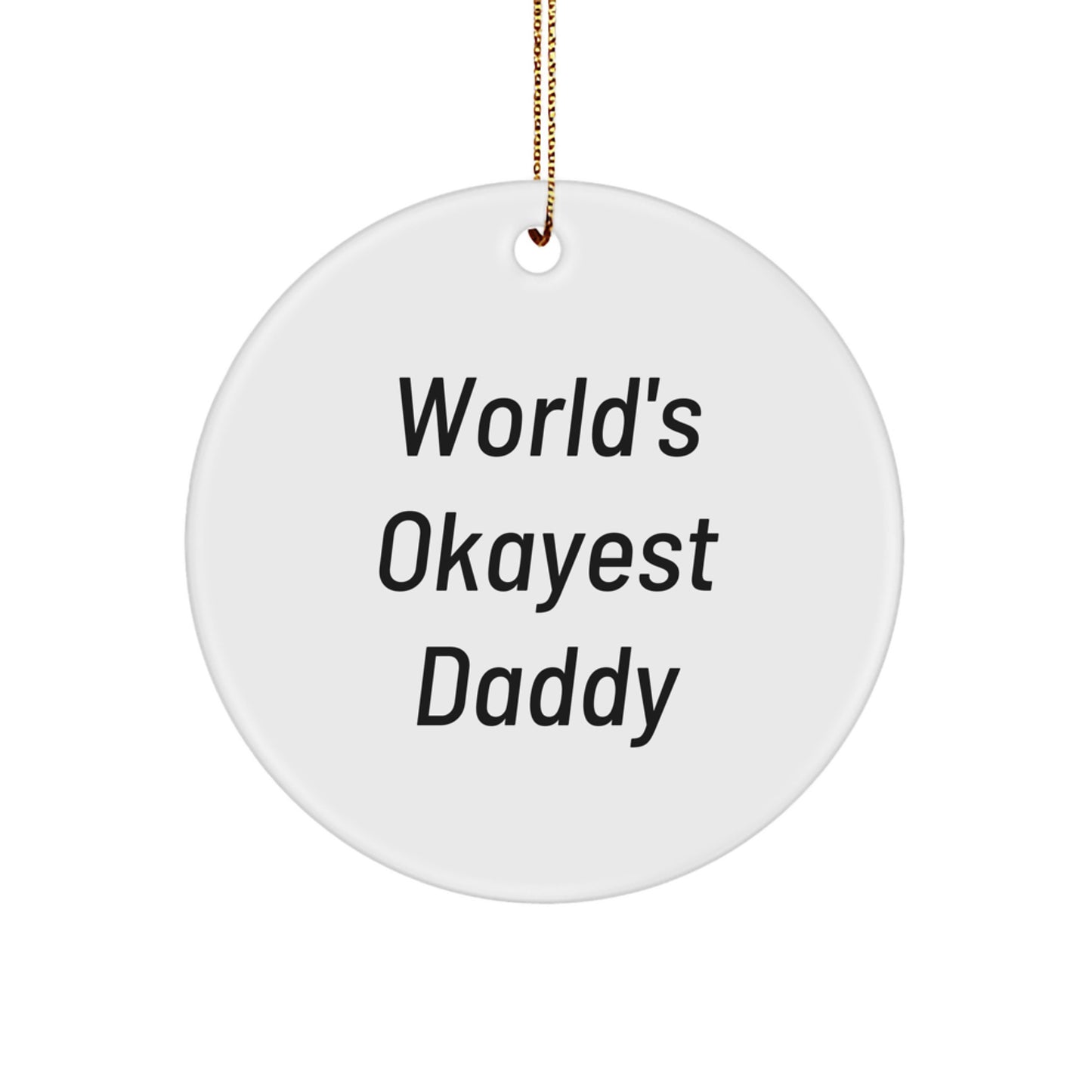 Christmas Gift for Her Present World's Okayest Daddy Ornament - Image 1