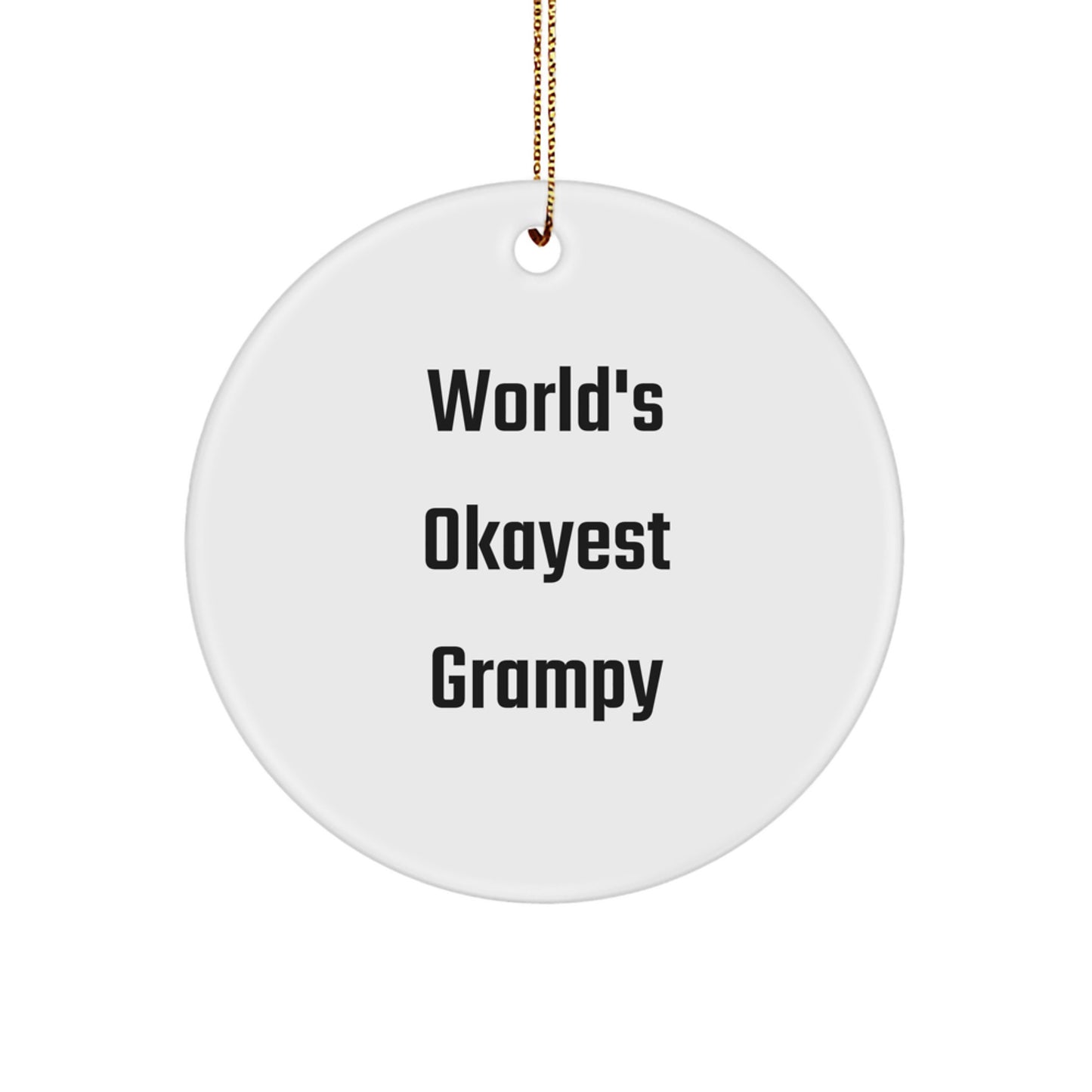 Gifts from Family - World's Okayest Grampy Circle Ornament, Funny Grampy Gifts for Christmas, Circle Shape, 2.75 Tall, 0.5 oz, MDF, Sublimation, White, Gold Cord - Image 1