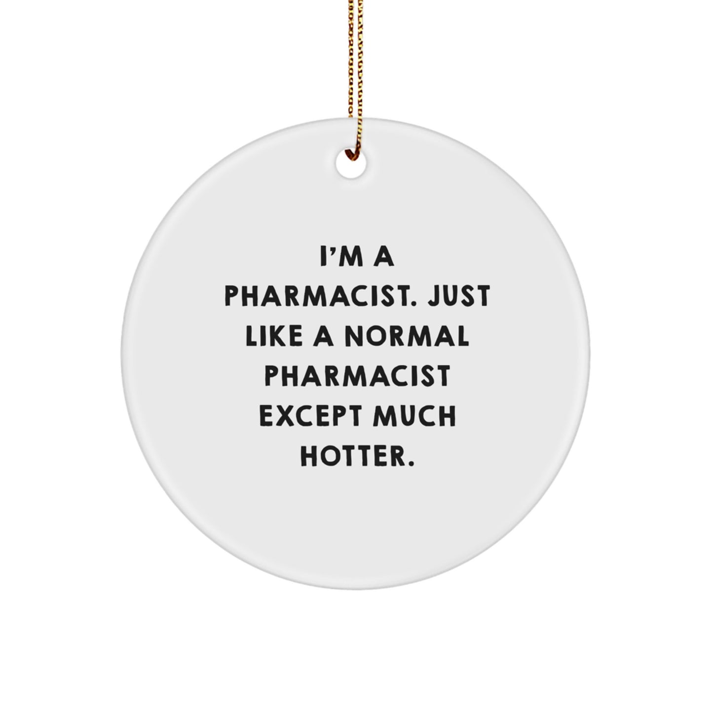 Unique Funny Pharmacist Gifts for Men, Pharmacist Christmas Unique Gifts from Friends, Pharmacist Circle Ornament - Image 1