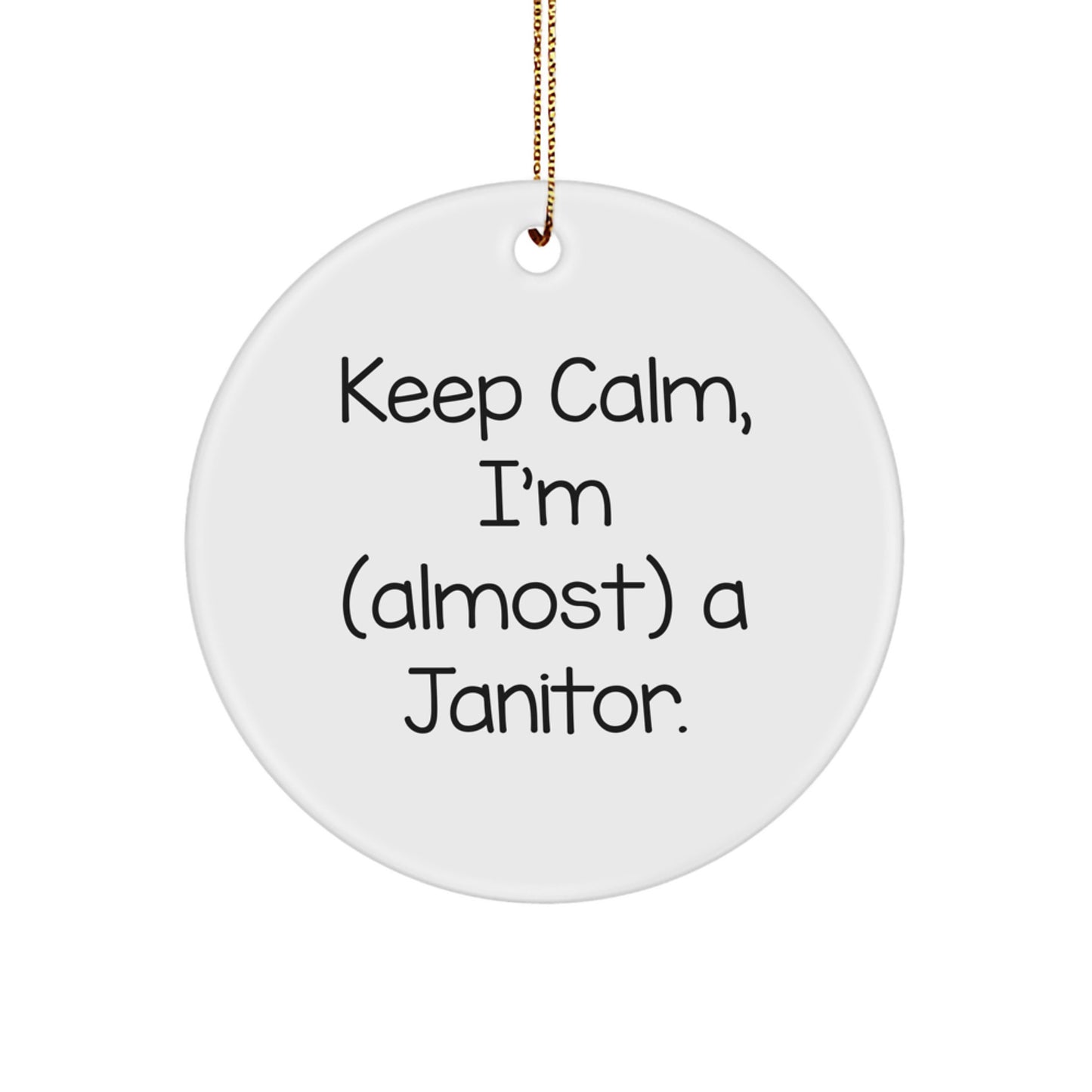 Janitor Funny Quote Circle Ornament Gifts from Family for Janitor Friends - Image 1