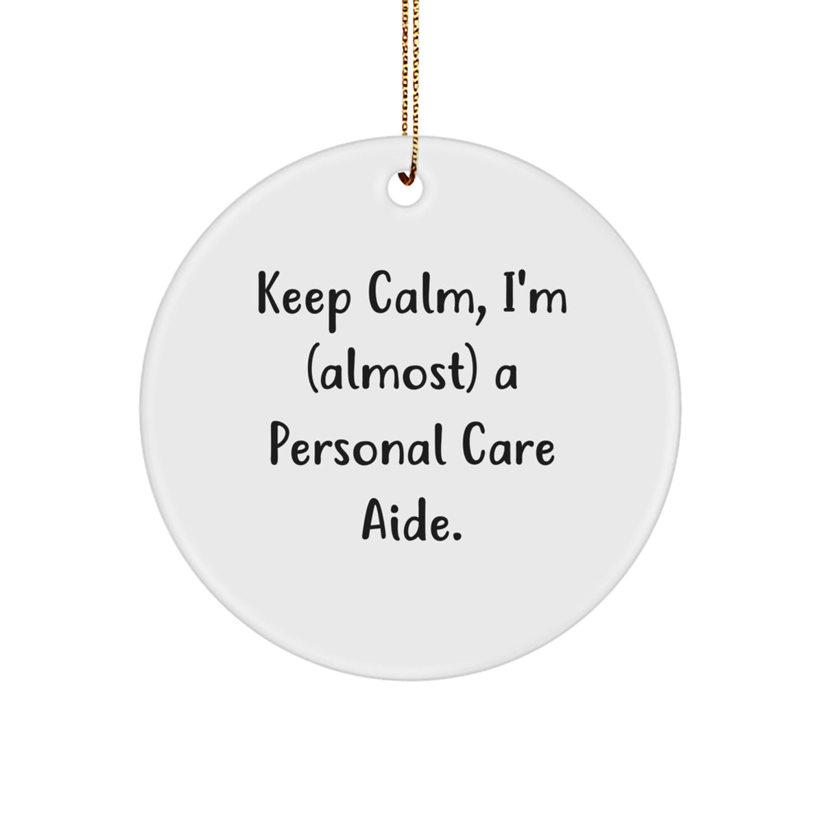 Novelty Keep Calm Personal Care Aide Christmas Ornament for Friends Gift - Image 1