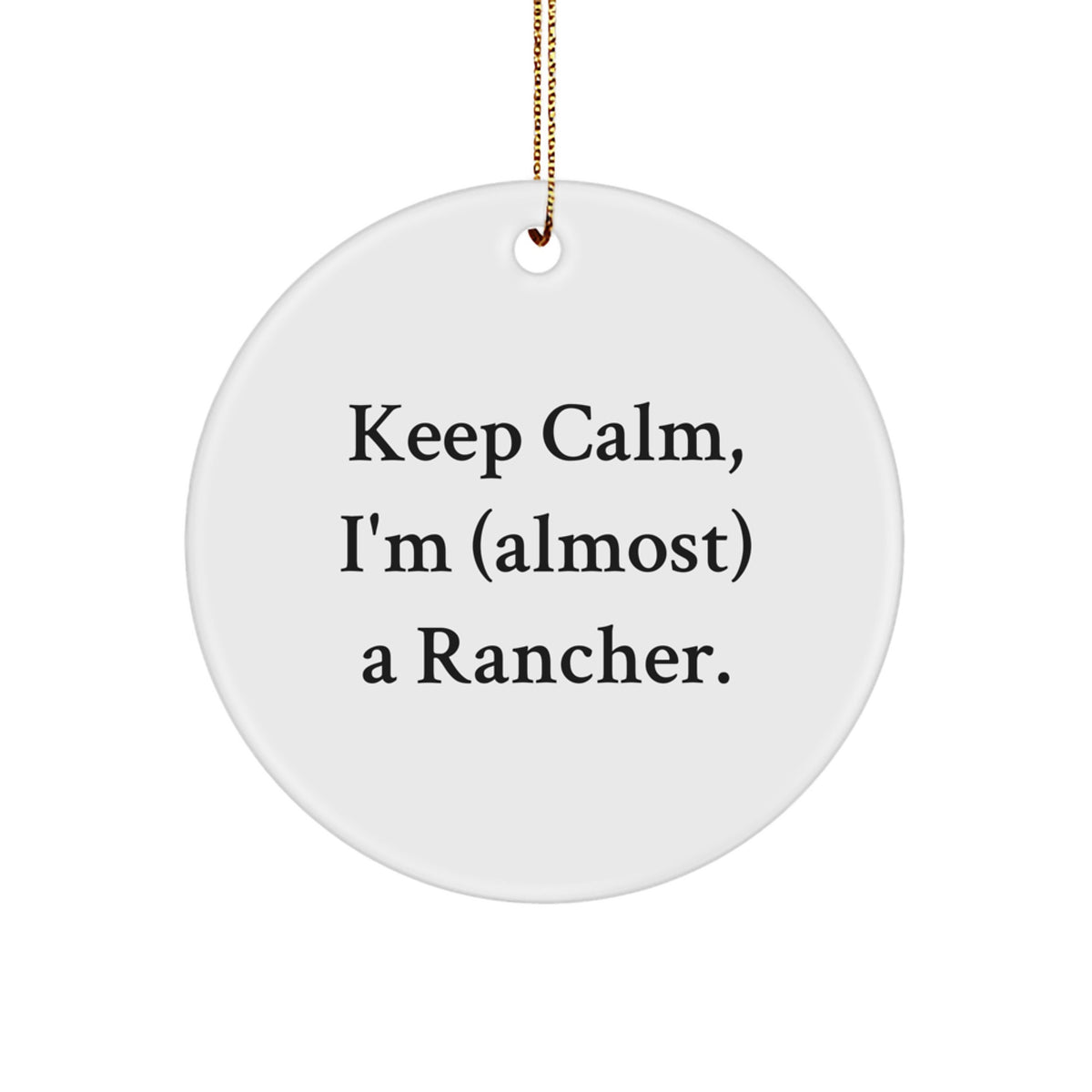 Rancher Christmas Ornament Gift for a Colleague - Keep Calm, I'm - Image 1