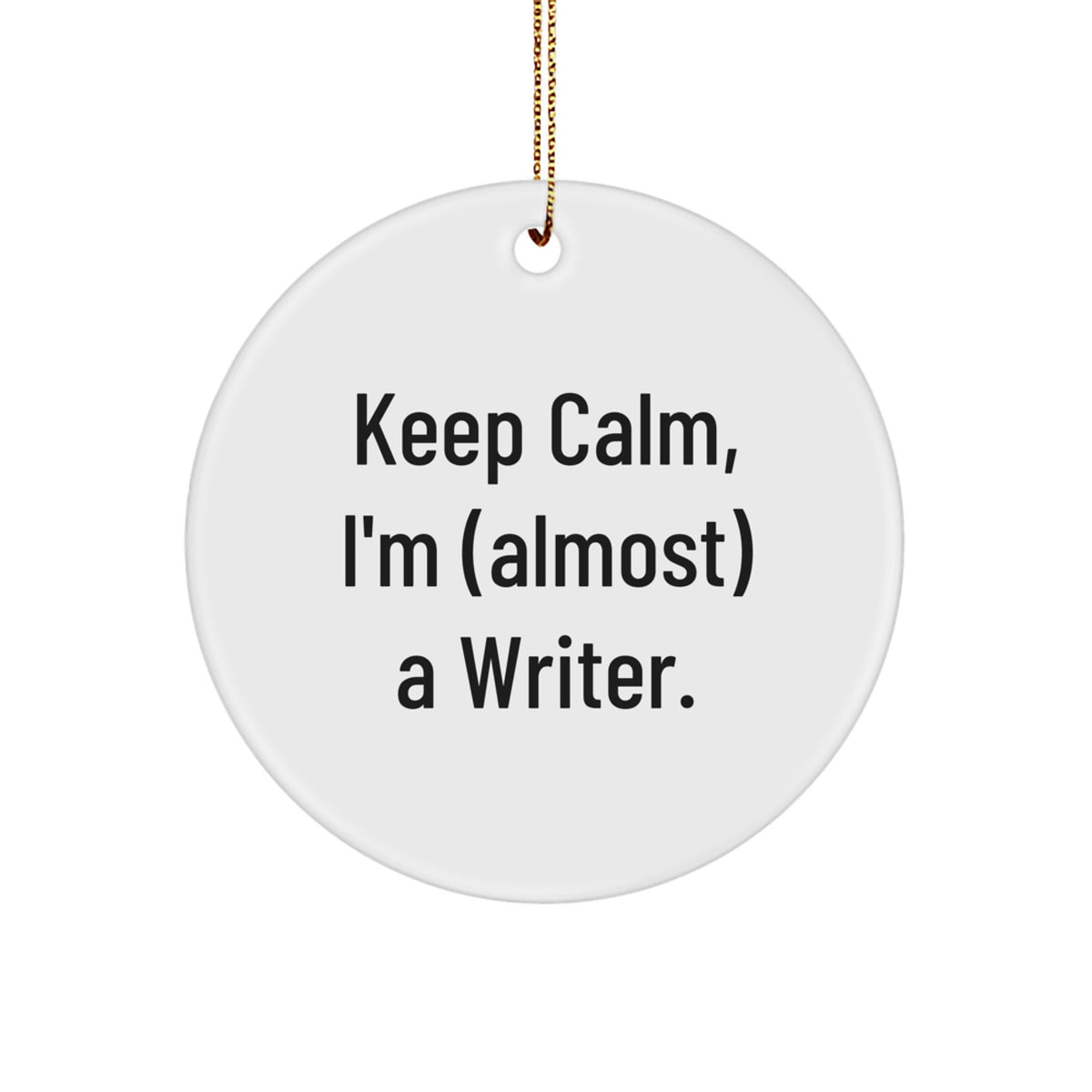 Christmas Ornament Gift for Writer - Favorite Keep Calm, I'm (Almost) A - Image 1