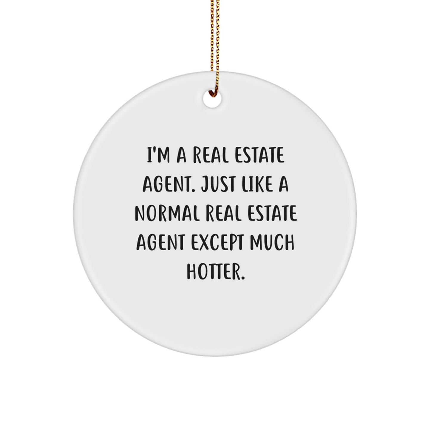Unique Circle Ornament Gifts for Real Estate Agent Friends and Family - Hotter Than Normal Agent Decoration - Festive Christmas Memorable Present for Real Estate Agent Colleagues - Image 1