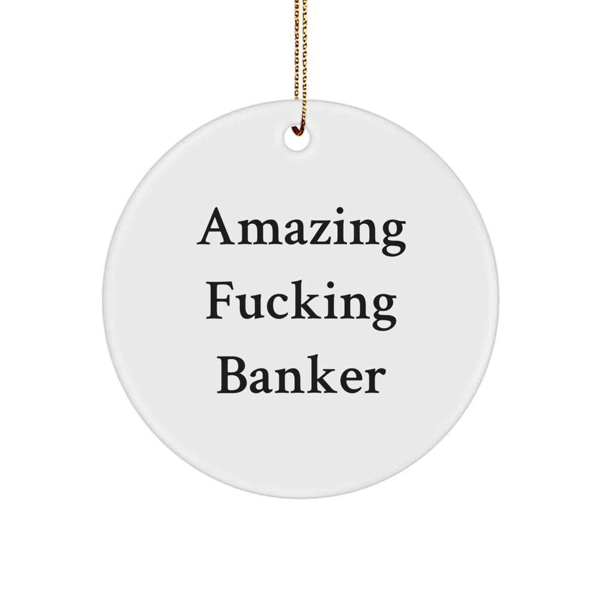 Christmas Ornament Gift Amazing Fucking Banker - Funny Keepsake - Image 1