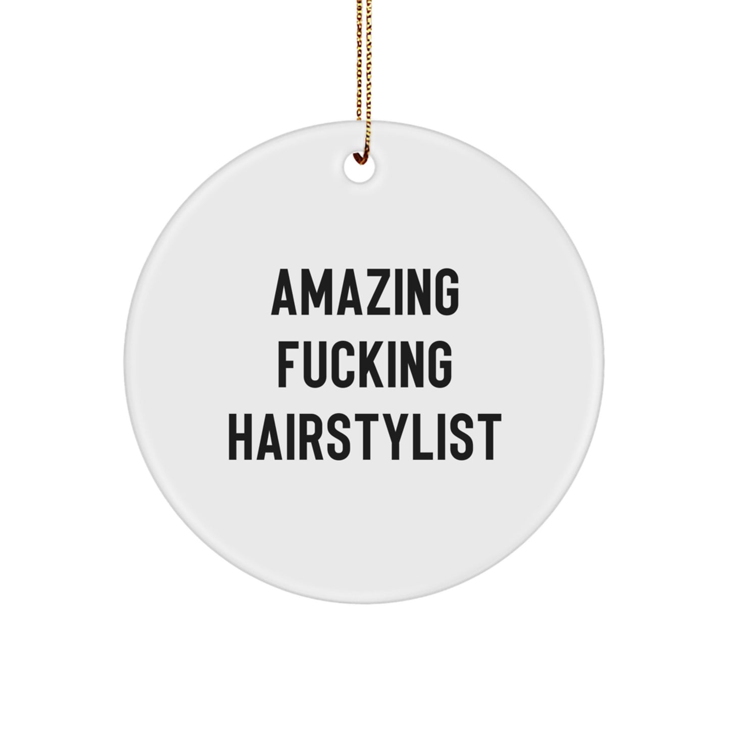 Hairstylist Gifts from Friends, 'Amazing F--king Hairstylist' Circle Ornament, Christmas Unique Presents for Hairstylists, Circle-Shaped MDF Ornaments - Image 1