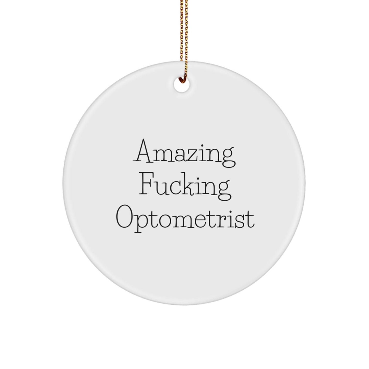 Funny Optometrist Gifts from Friends - Amazing Circle Ornament for Optometrist & Christmas Decorations - Image 1