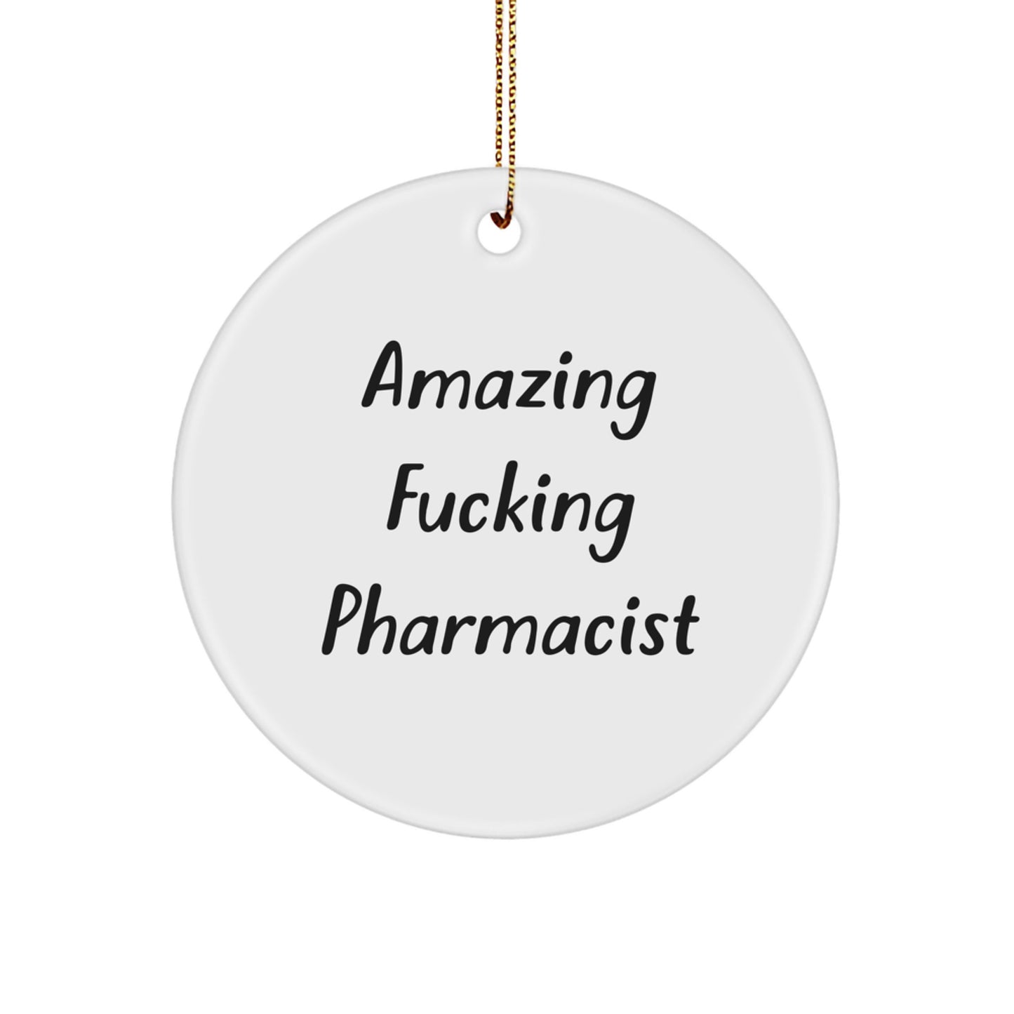 Funny Pharmacist Gifts, Circle Ornaments for Christmas - 'Amazing F--king Pharmacist' Quote, Perfect for Coworkers, Friends, and Family - Image 1