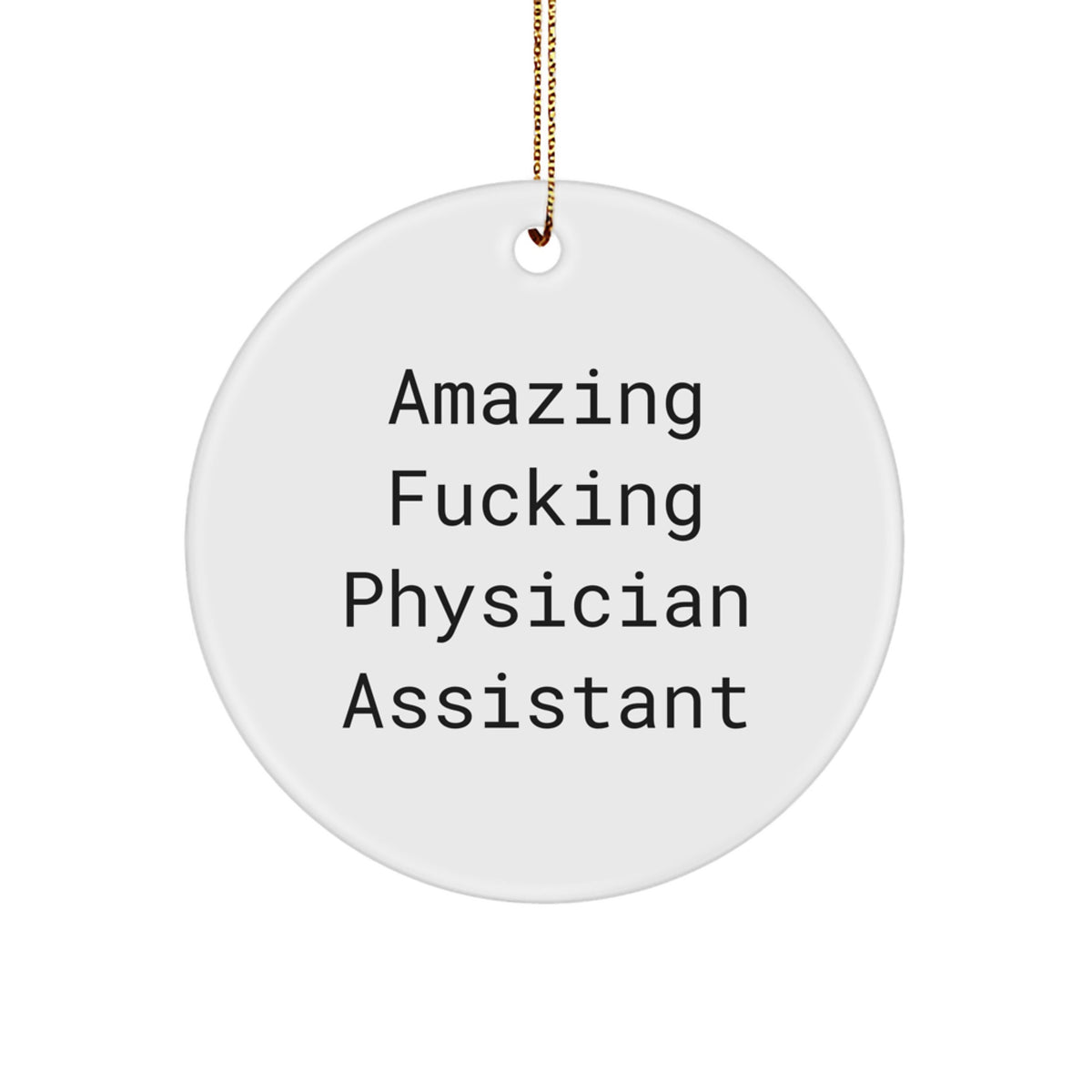 Christmas Ornament Amazing Fucking Physician Assistant Gift - Image 1