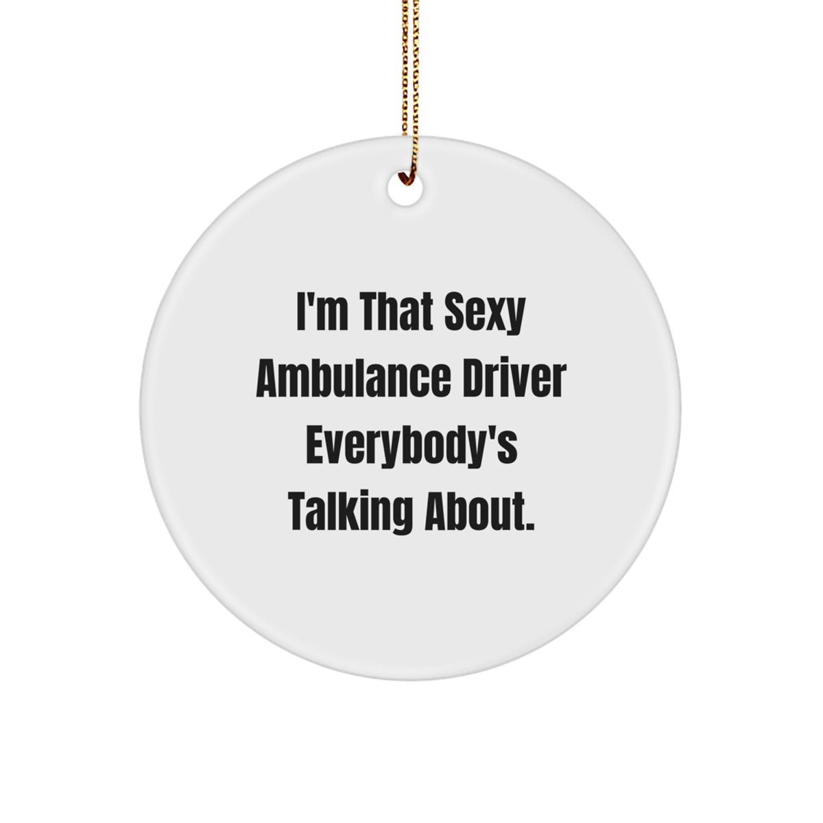 Funny Christmas Ornament Gift for Kids - Sexy Ambulance Driver Holiday - Image 1