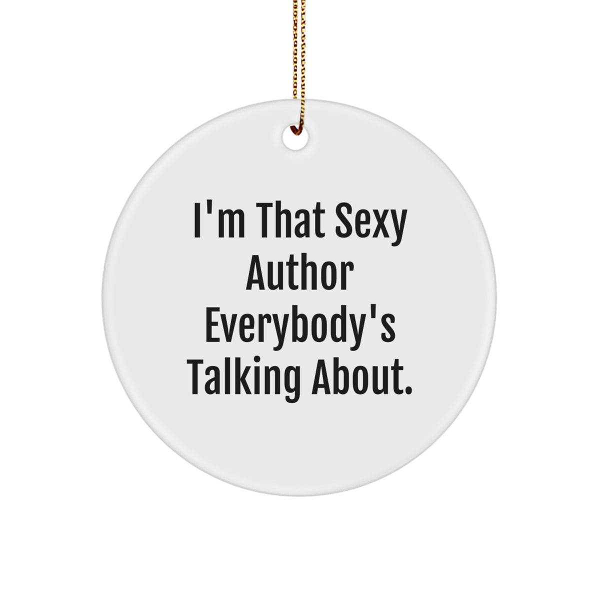 Christmas Ornament for Family Treasure Sexy Author Gift - I'm That Sexy - Image 1