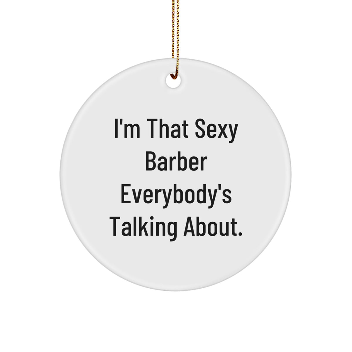 Christmas Gift Funny Barber Christmas Ornament for Her - I'm That Sexy - Image 1