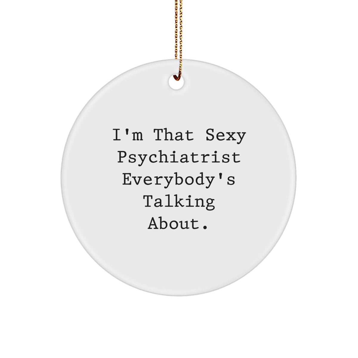 Christmas Ornament Gift Confident Psychiatrist Quote Holiday Keepsake - Image 1