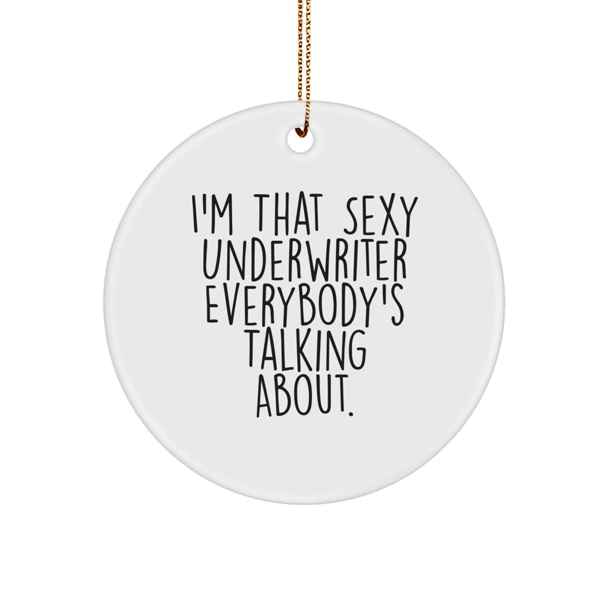 Underwriter Christmas Ornament I'm That Sexy Underwriter for Him Gift - Image 1
