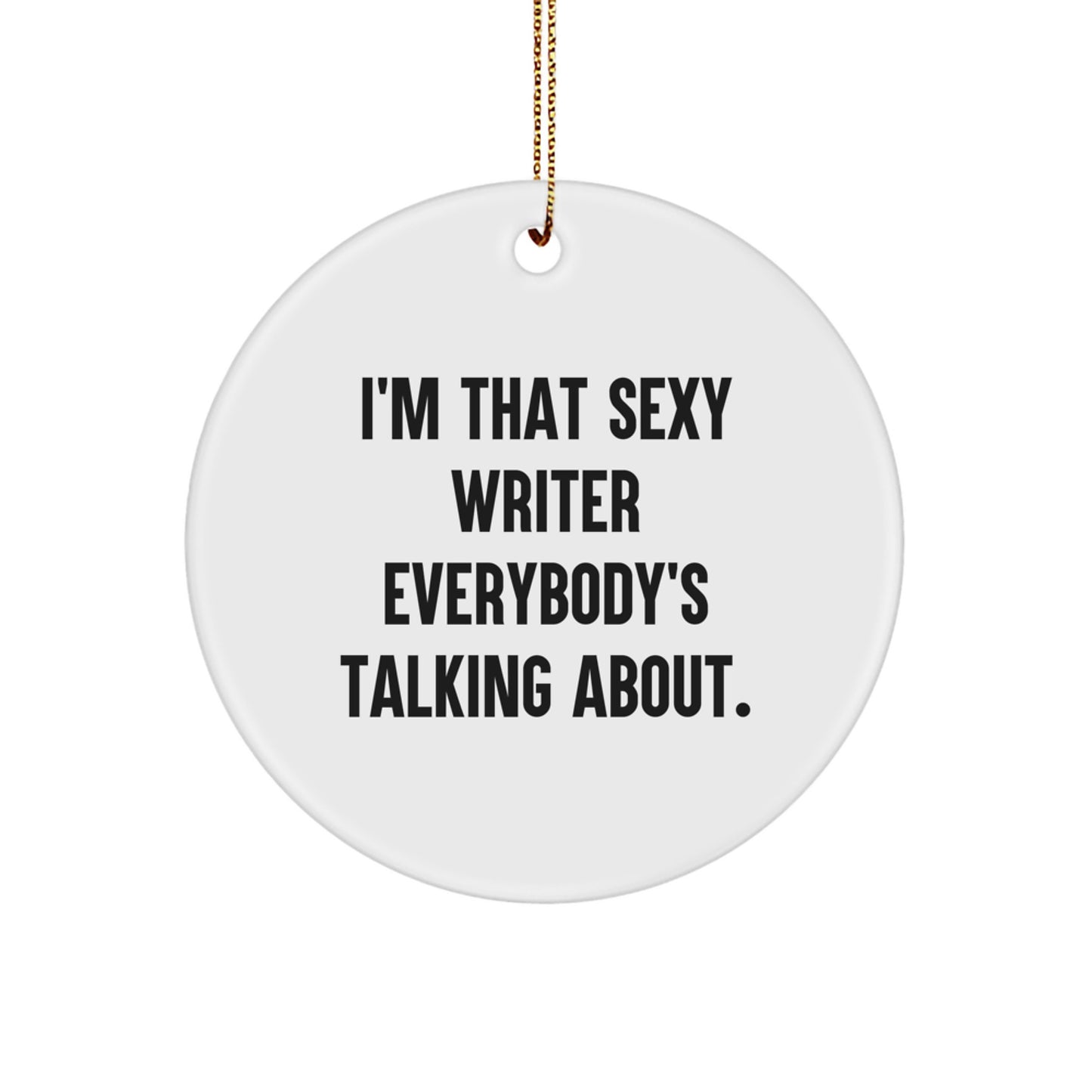 Funny Writer Circle Ornament Gifts from Friends for the Sexy Writer Everybody's Talking About this Christmas - Image 1