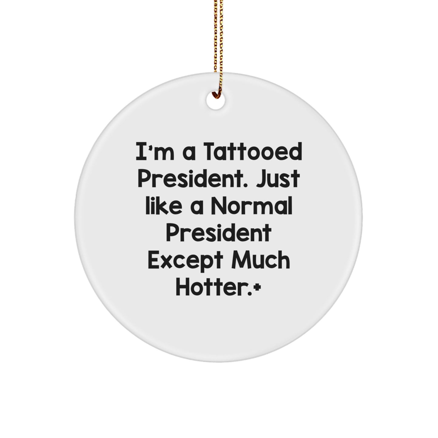Funny White President Circle Ornament Gifts from Friends for President - Image 1