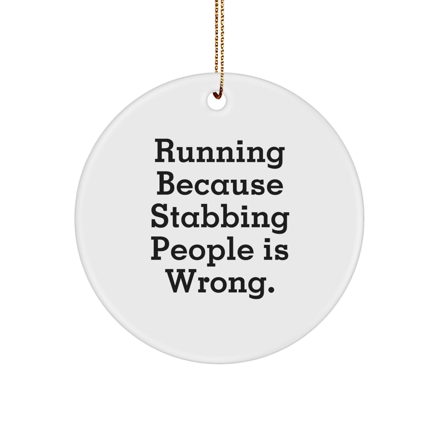 Funny Running Gifts for Men, Women, Friends - 'Running Because Stabbing People Is Wrong.' Christmas Circle Ornament - Image 1
