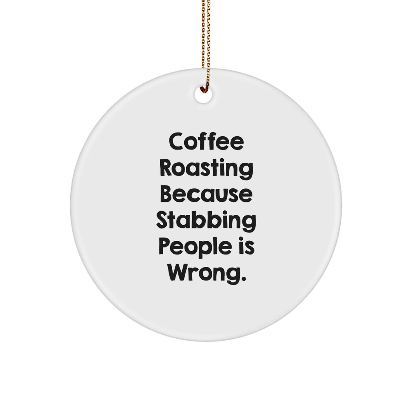 Coffee Roasting Circle Ornaments Gifts from Friends and Family, Funny Quote, Christmas Unique Decorations for Coffee Lovers - Image 1