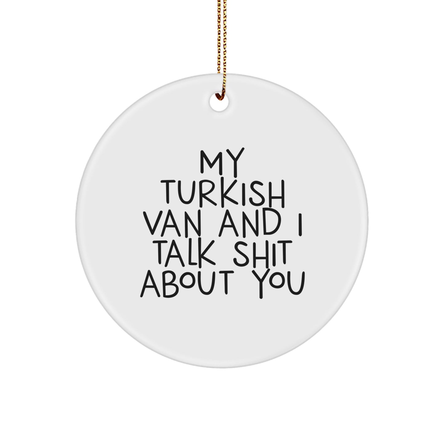 Festive Turkish Van Cat Circle Ornament Gifts from Friends to Family, Funny Quotes for Christmas Unique Gifts - Image 1