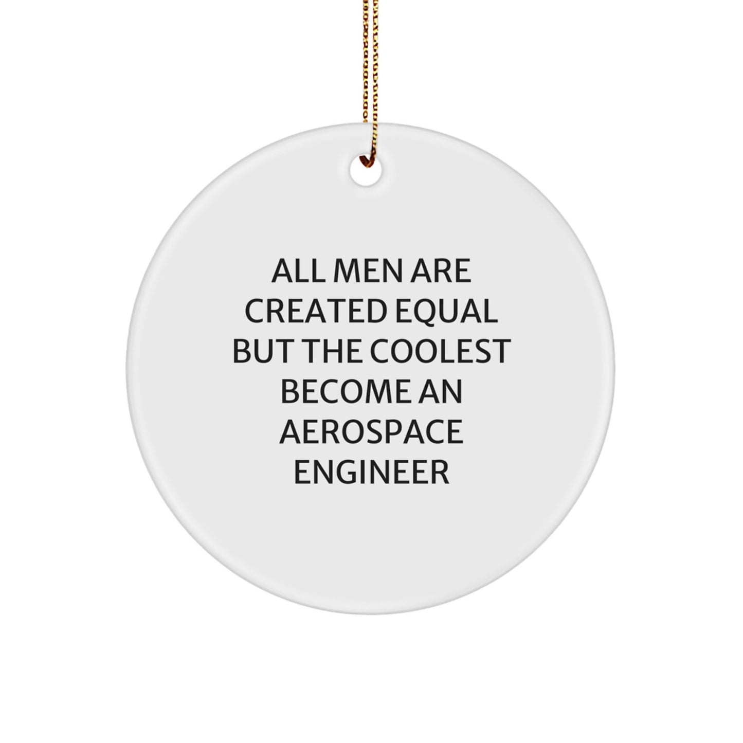 Aerospace Engineer Christmas Circle Ornament Funny Quote Gifts from Men for Him - Image 1