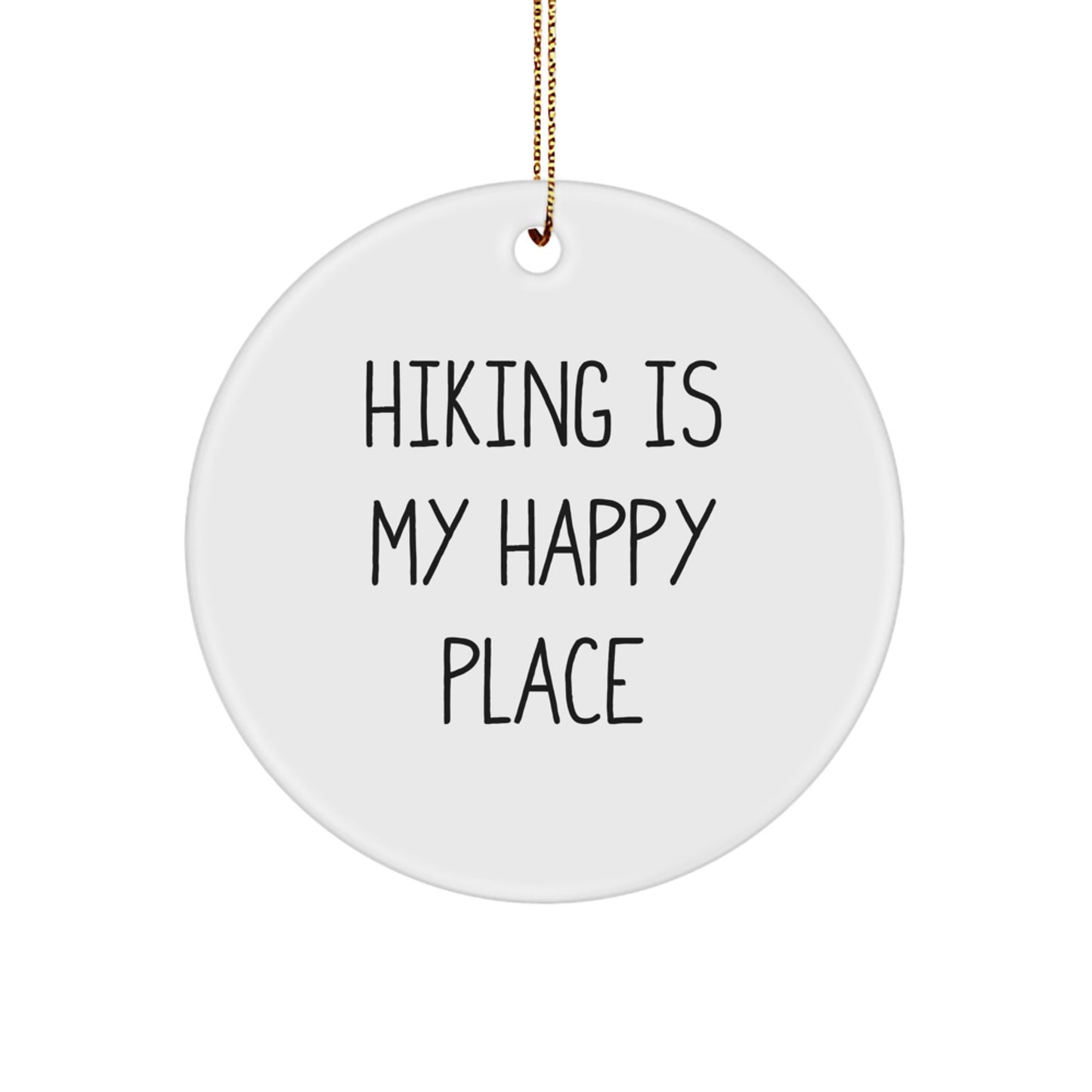 Hiking Gifts from Men to Hiking Lovers, 'Hiking Is My Happy Place' Christmas Unique Circle Ornament for Hiking Enthusiasts - Image 1