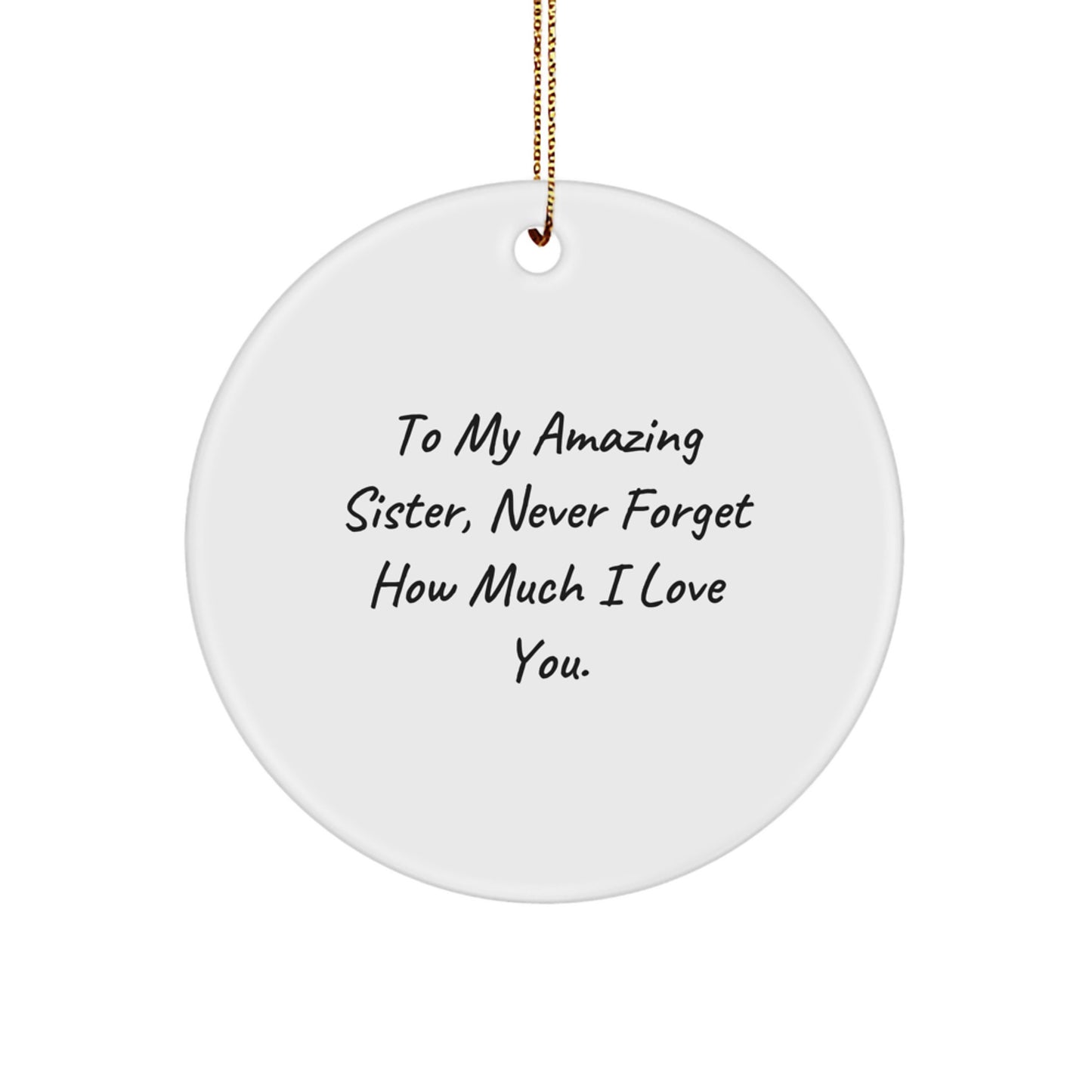 Sister Gifts from Family, To My Amazing Sister Unique Circle Ornament, Christmas Decorations - Image 1