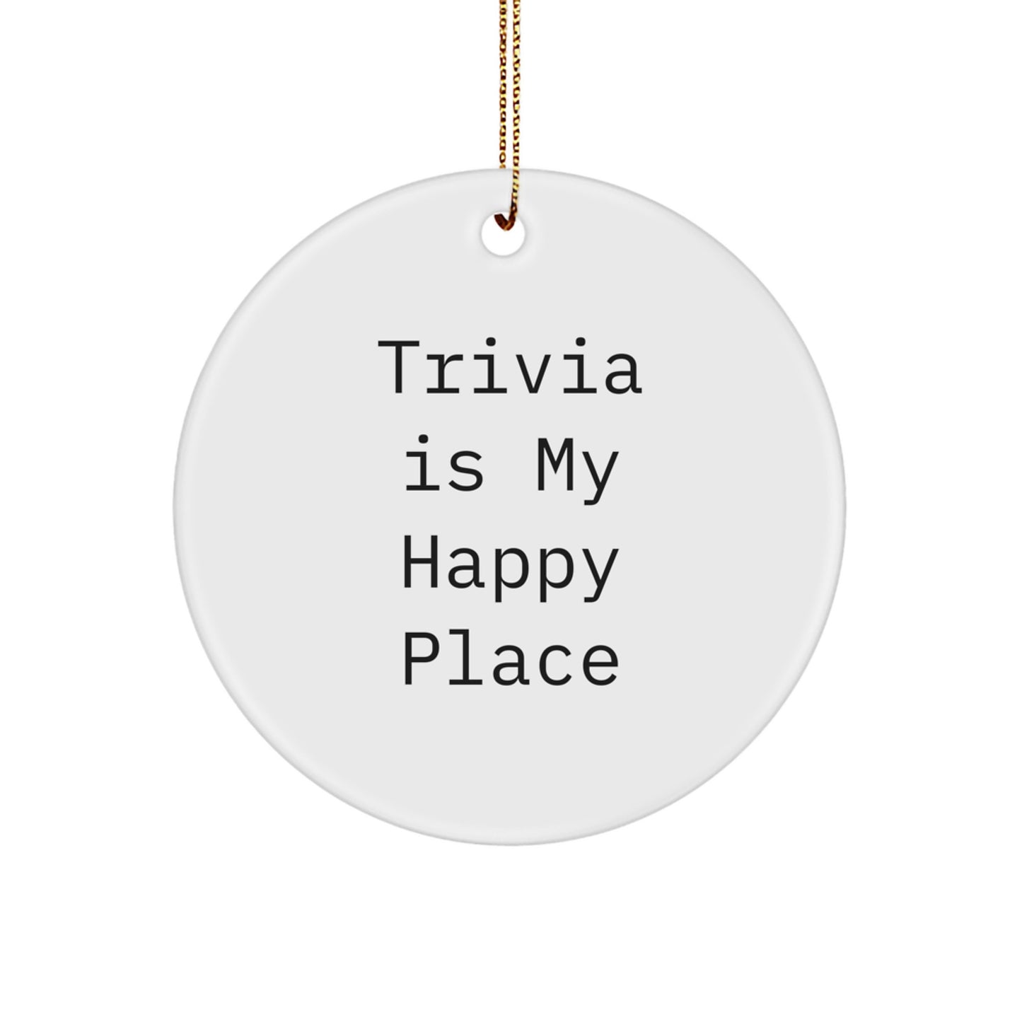 Trivia Gifts from Friends for Christmas Circle Ornament - 'Trivia Is My Happy Place' Funny Trivia Decor - Image 1