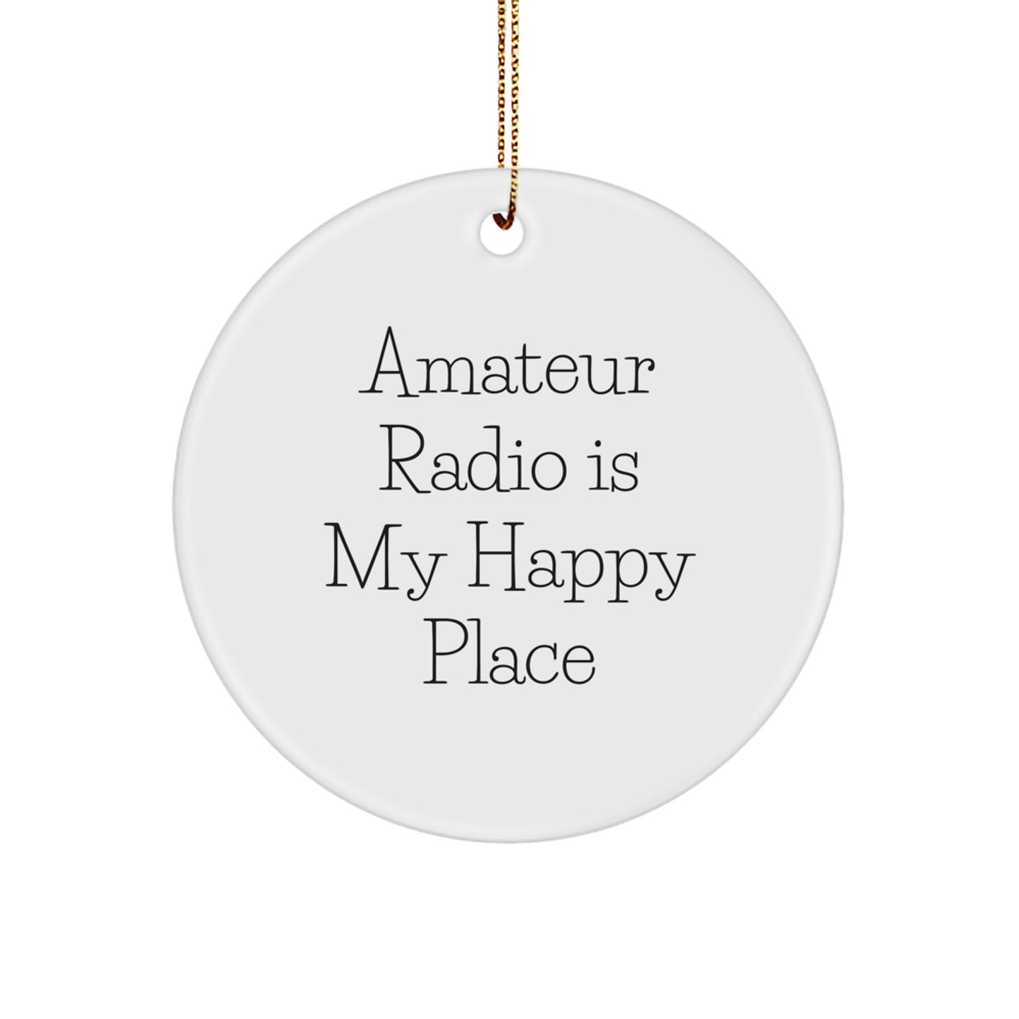 Unique Amateur Radio Gifts for Friends - 'Amateur Radio Is My Happy Place' Circle Ornament, Christmas Decorations for Men, Women, Family - Image 1